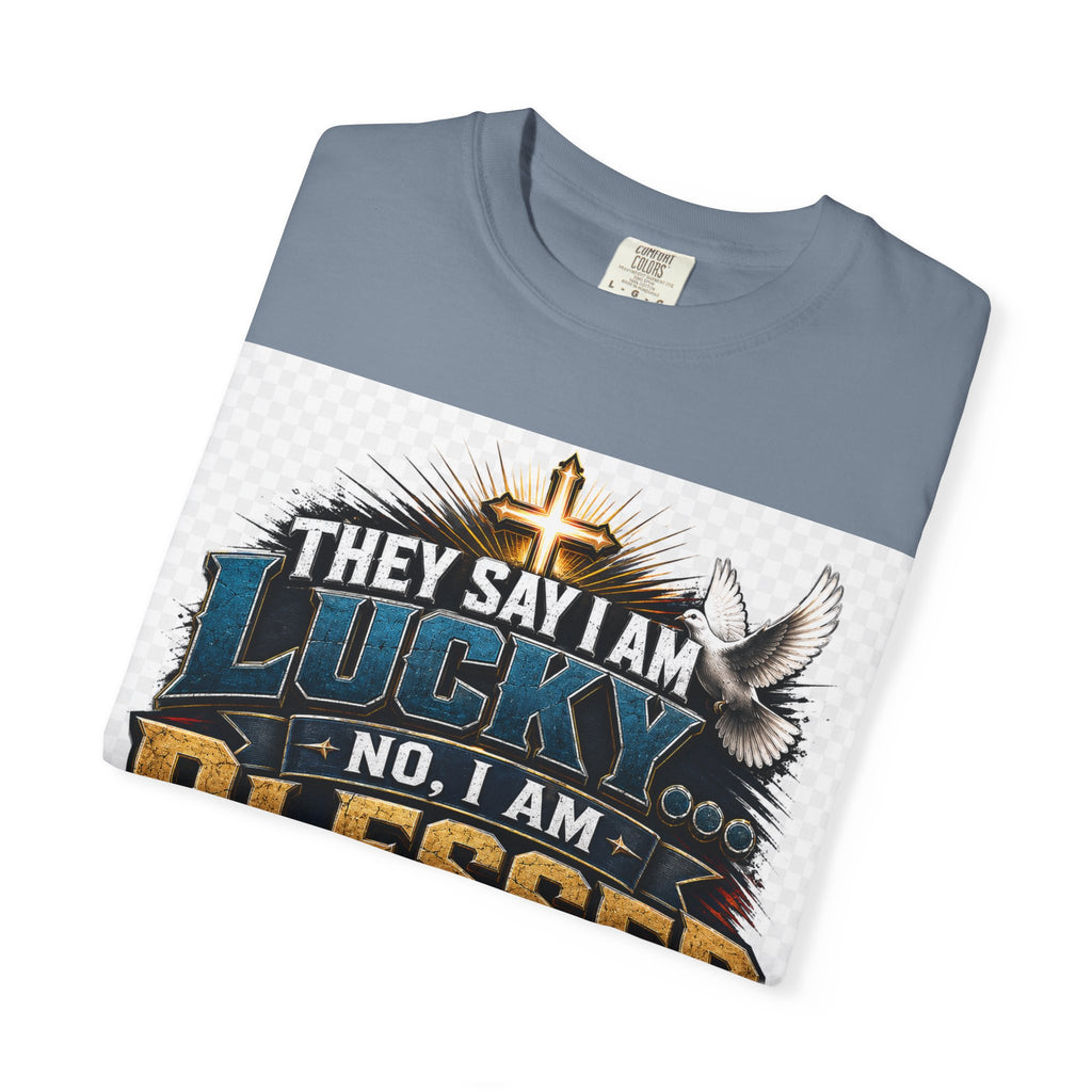 Blessed by Jesus T-Shirt — “They Say I Am Lucky, No I Am Blessed by Jesus My Savior” Christian Tee