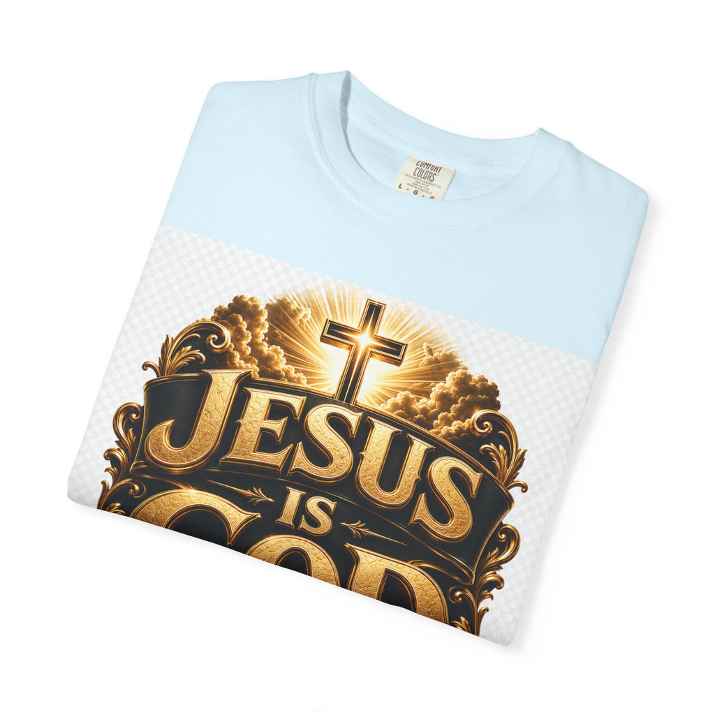 Jesus Is God T-Shirt — Bold Christian Faith Graphic Tee