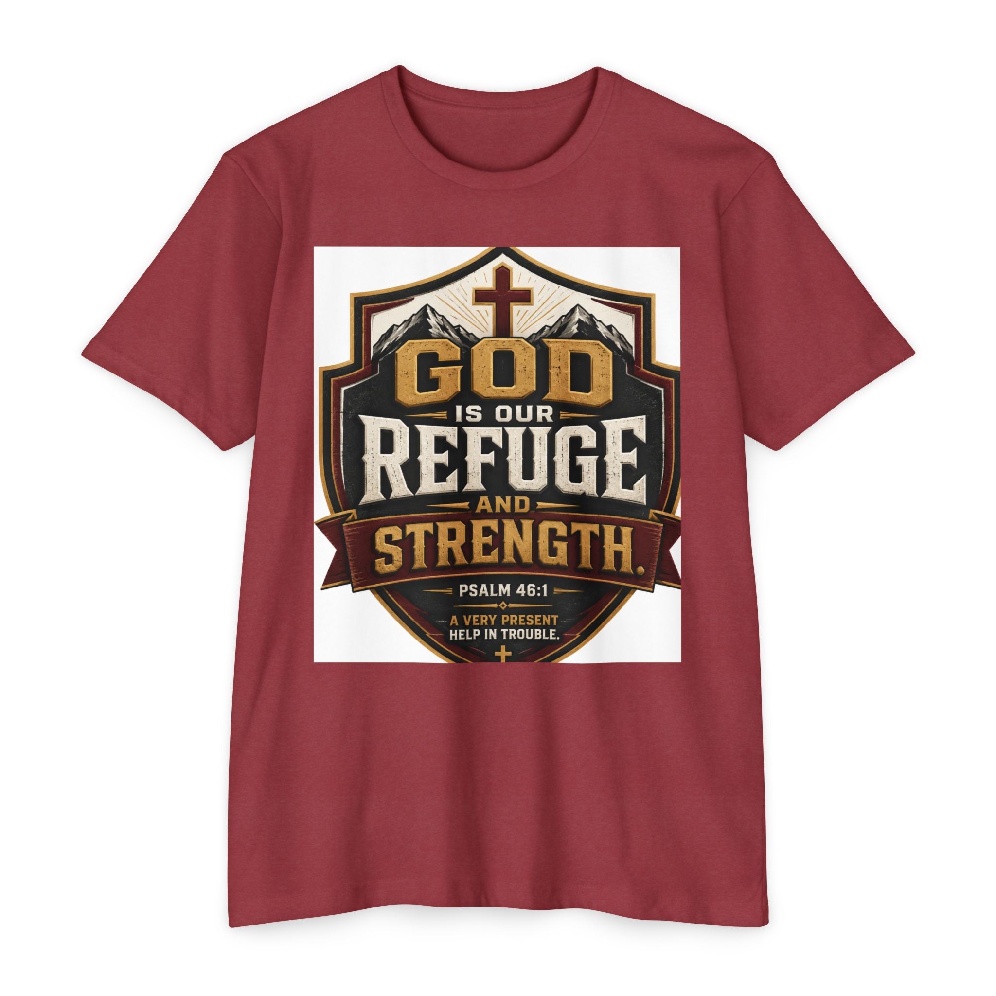 God Is Our Refuge And Strength T-Shirt — Psalm 46:1 Christian Faith Tee