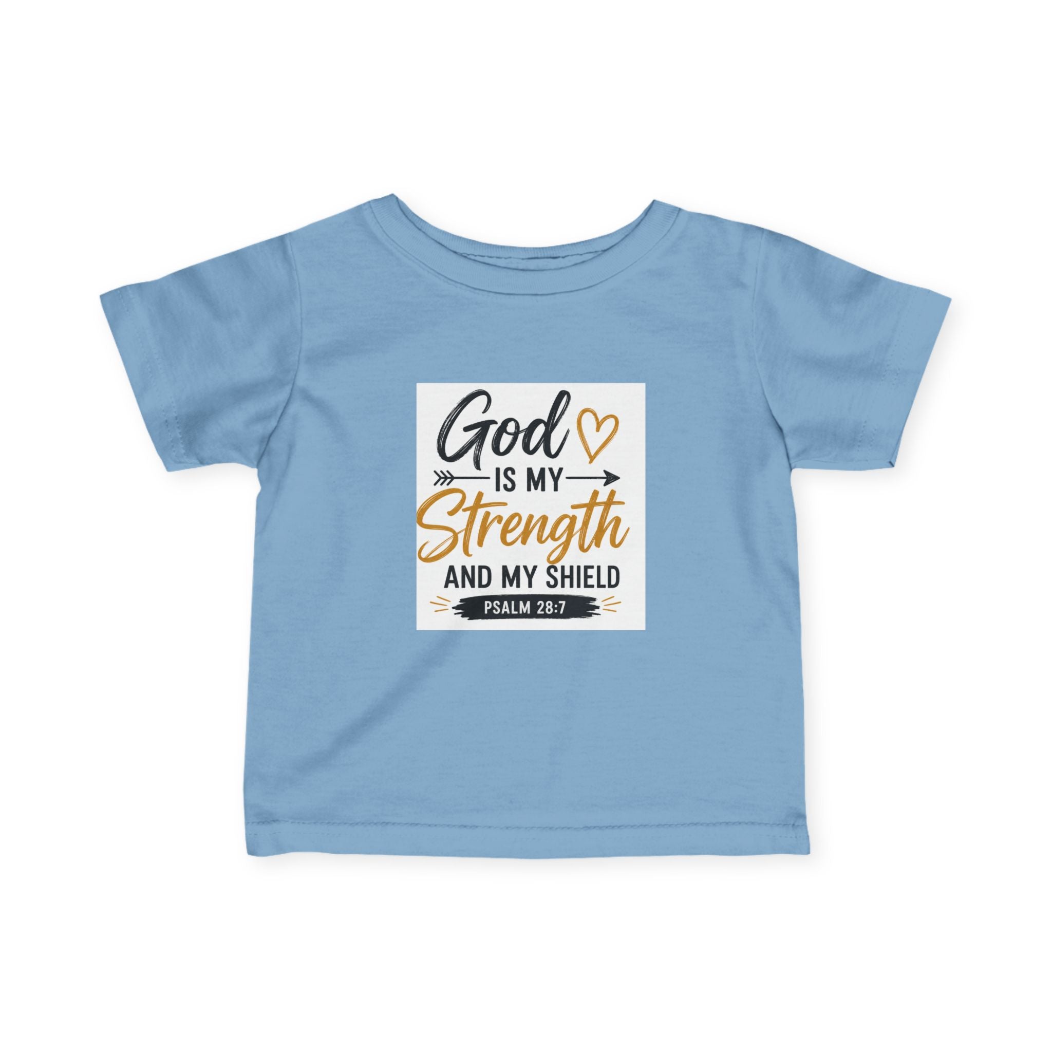Infant Tee — "God Is My Strength and My Shield" Psalm 28:7 Baby Christian Shirt
