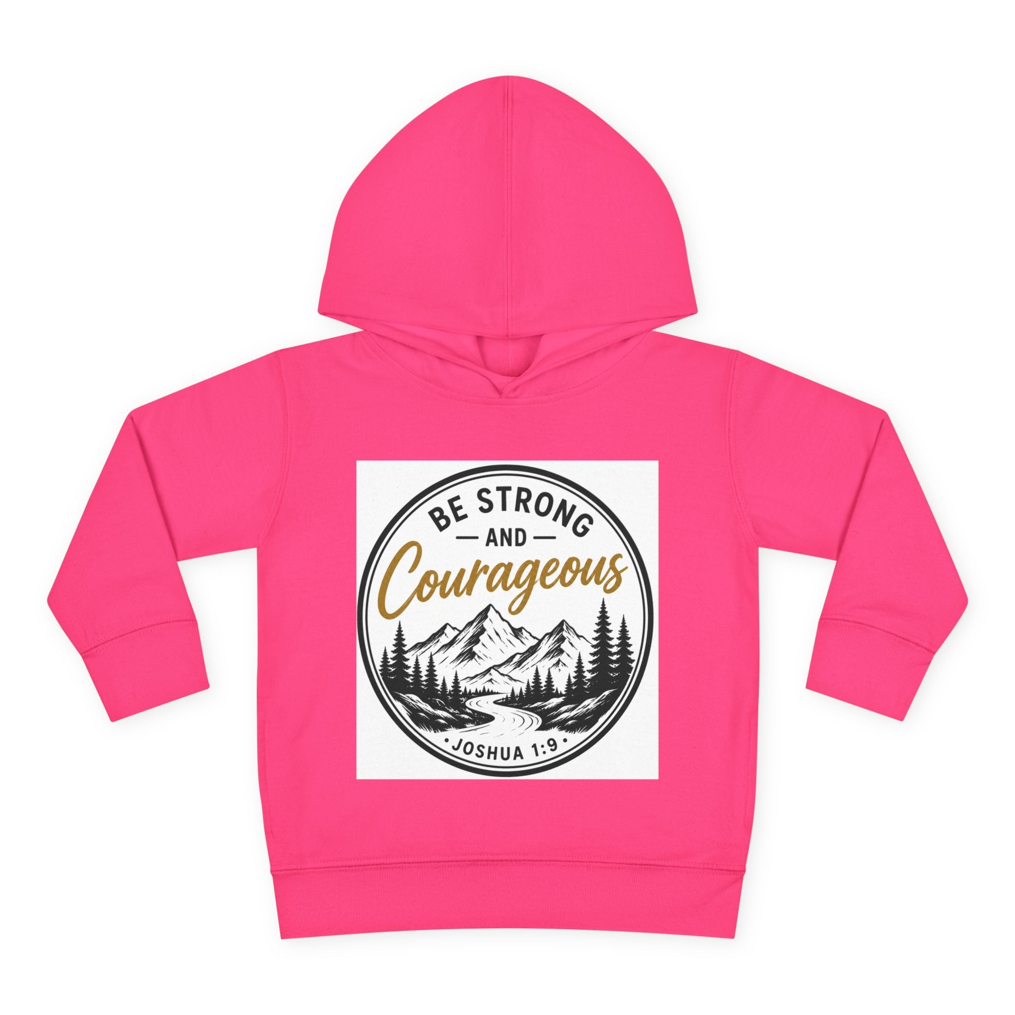 Be Strong and Courageous Toddler Hoodie — Joshua 1:9 Mountain Faith Pullover
