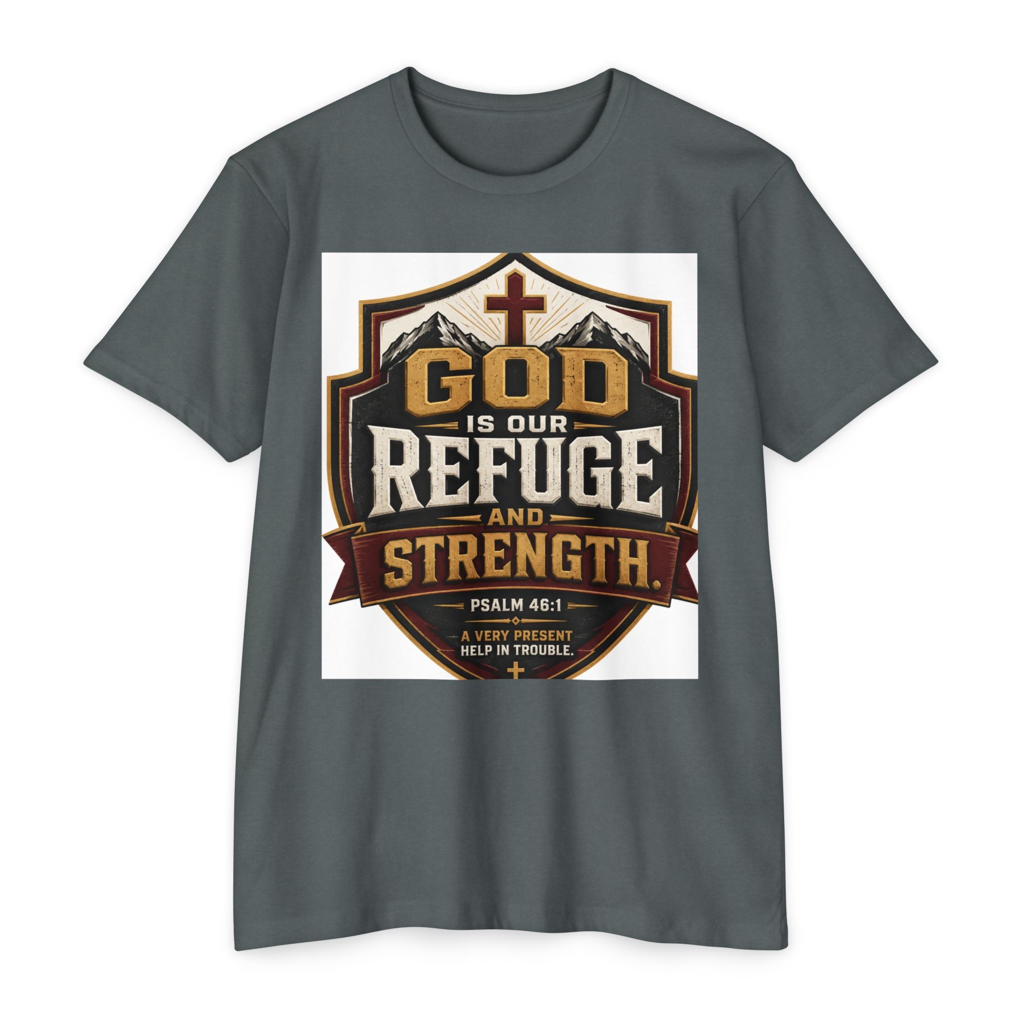 God Is Our Refuge And Strength T-Shirt — Psalm 46:1 Christian Faith Tee