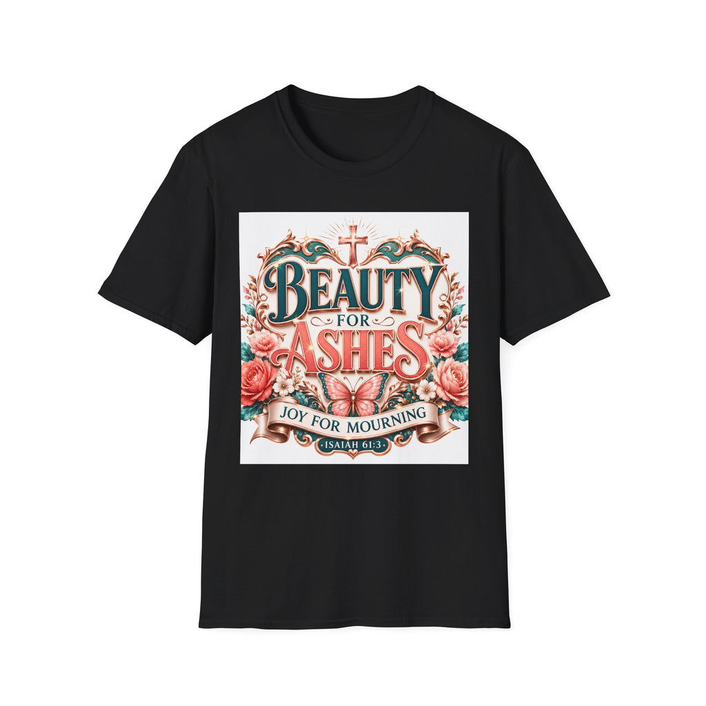 Beauty for Ashes T-Shirt — Christian Faith Floral Tee (Joy for Mourning)