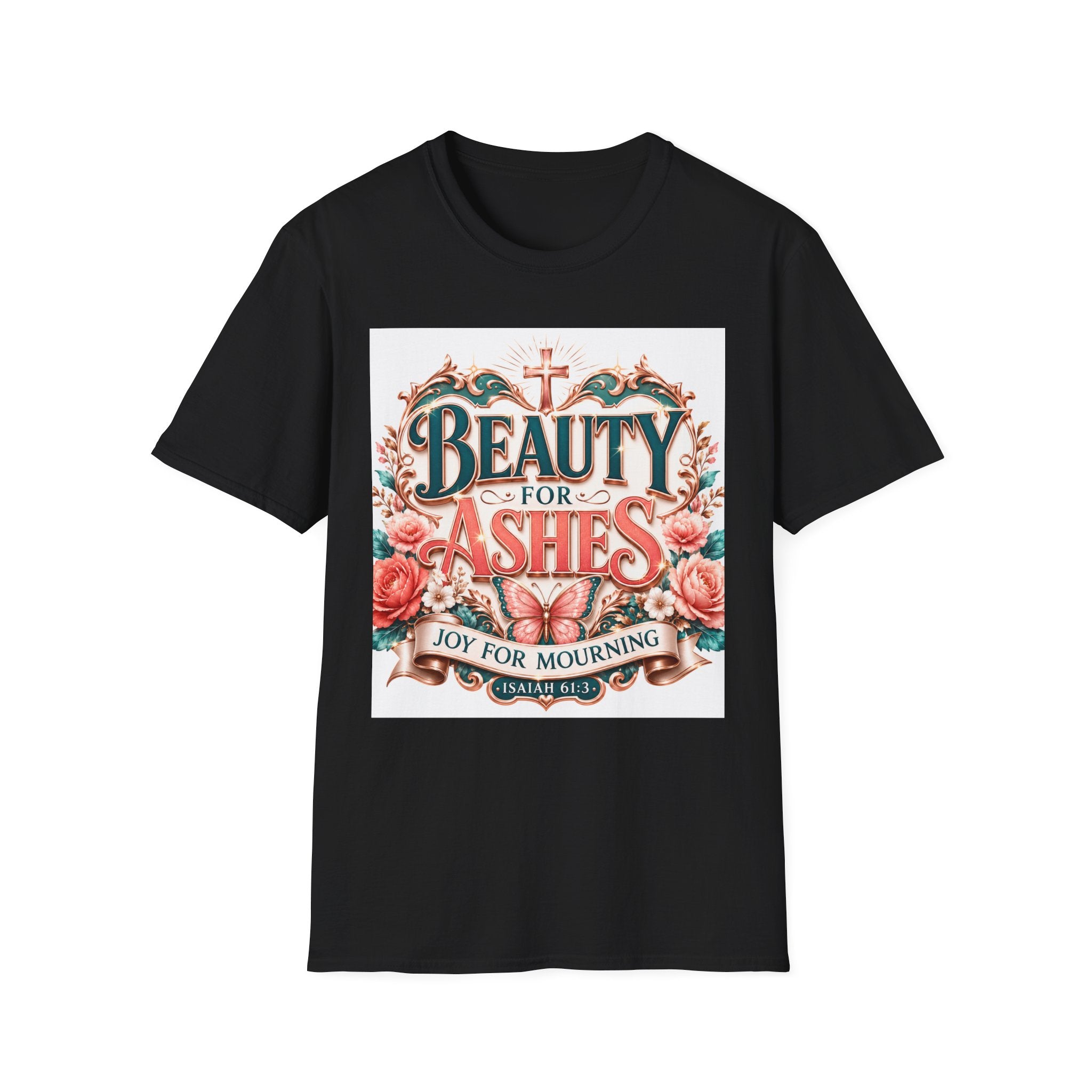 Beauty for Ashes T-Shirt — Christian Faith Floral Tee (Joy for Mourning)