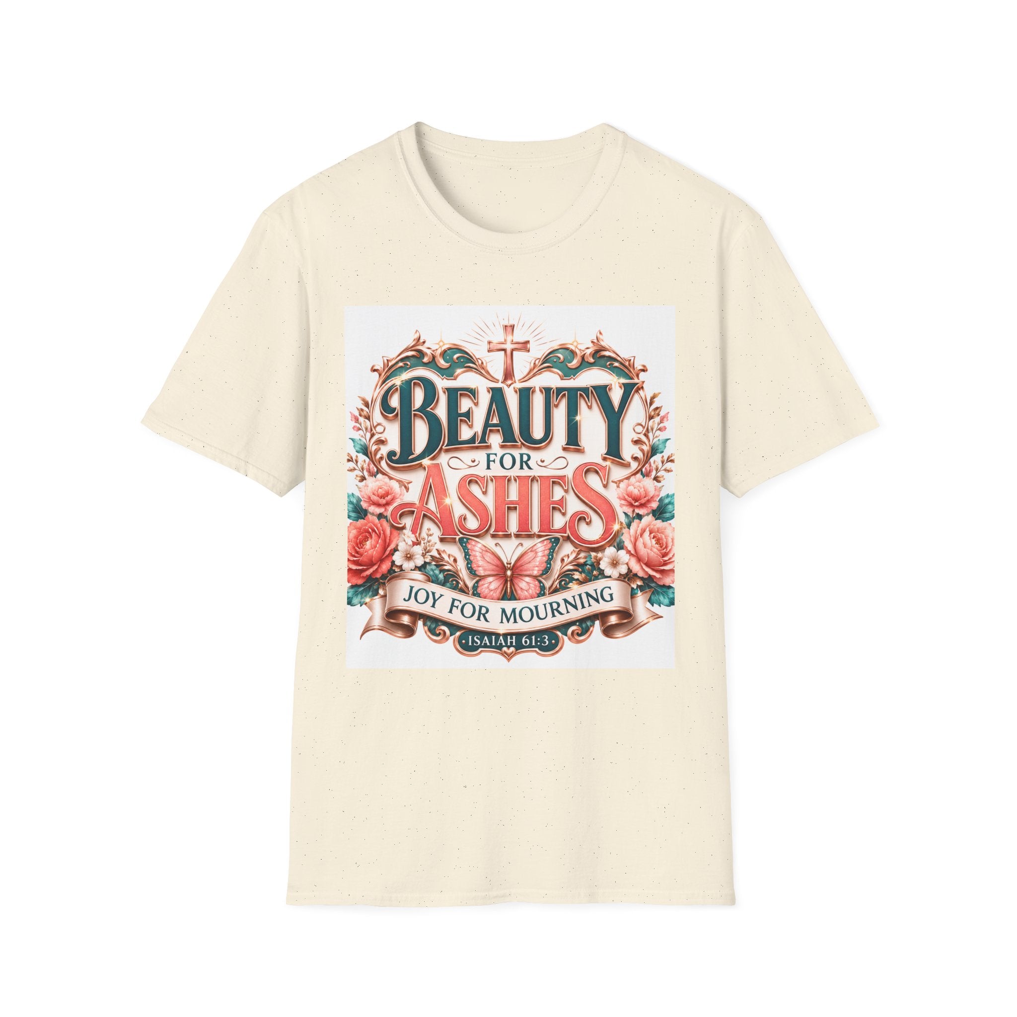 Beauty for Ashes T-Shirt — Christian Faith Floral Tee (Joy for Mourning)
