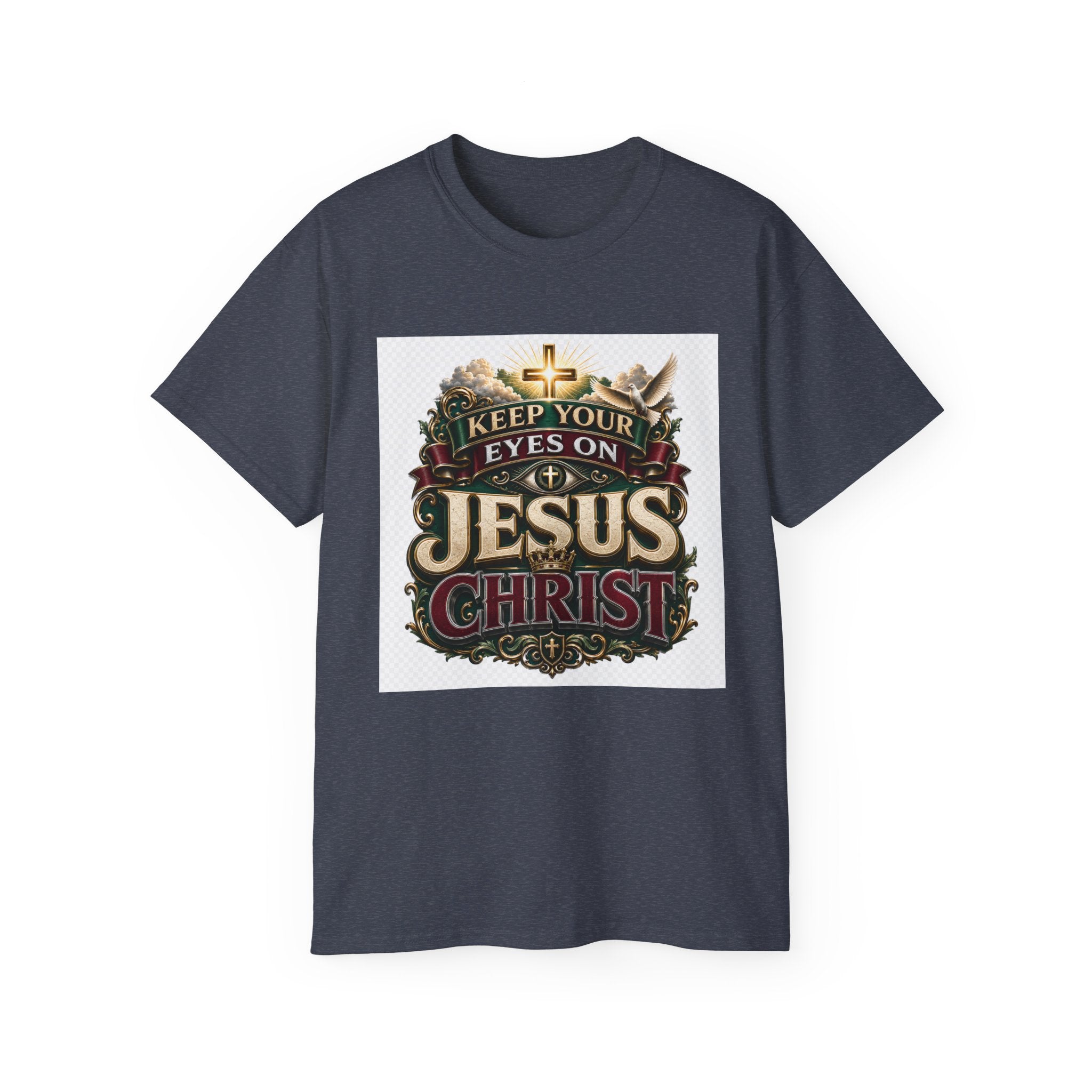 Keep Your Eyes on Jesus Christ T-Shirt — Christian Faith Graphic Tee