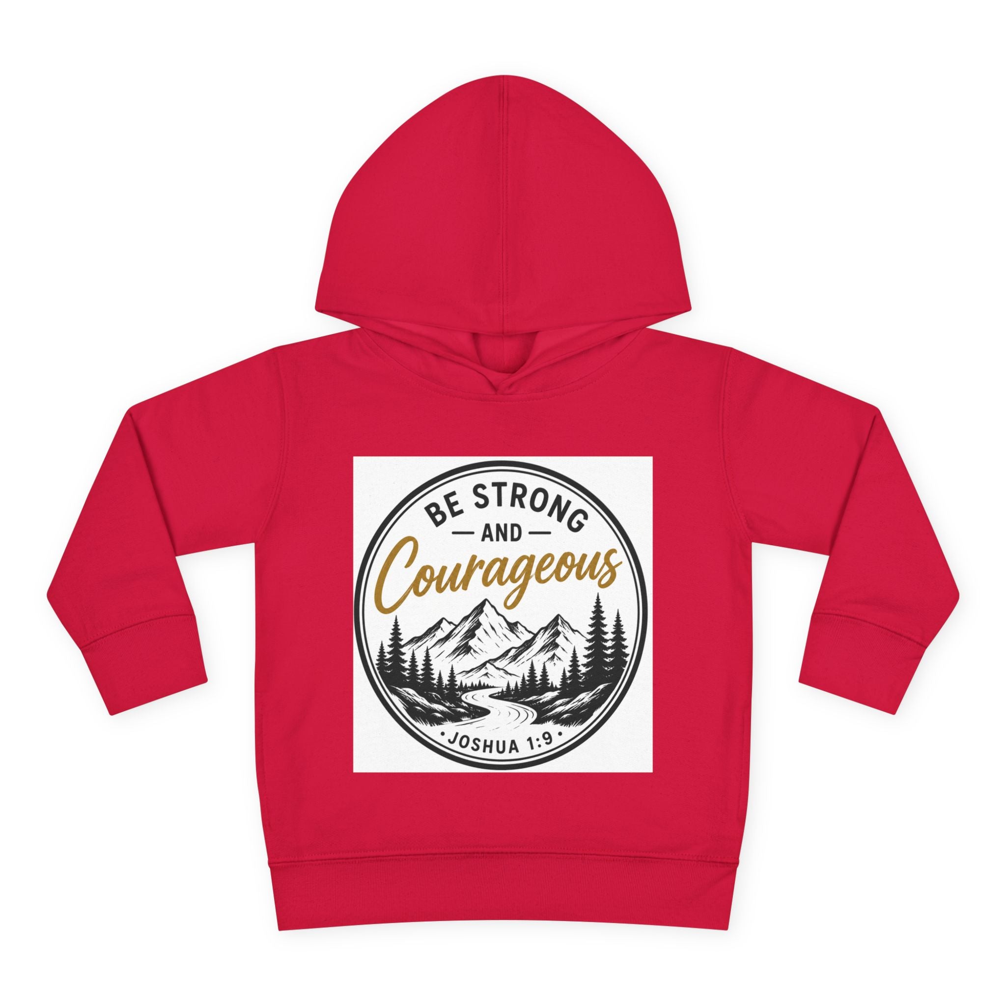 Be Strong and Courageous Toddler Hoodie — Joshua 1:9 Mountain Faith Pullover