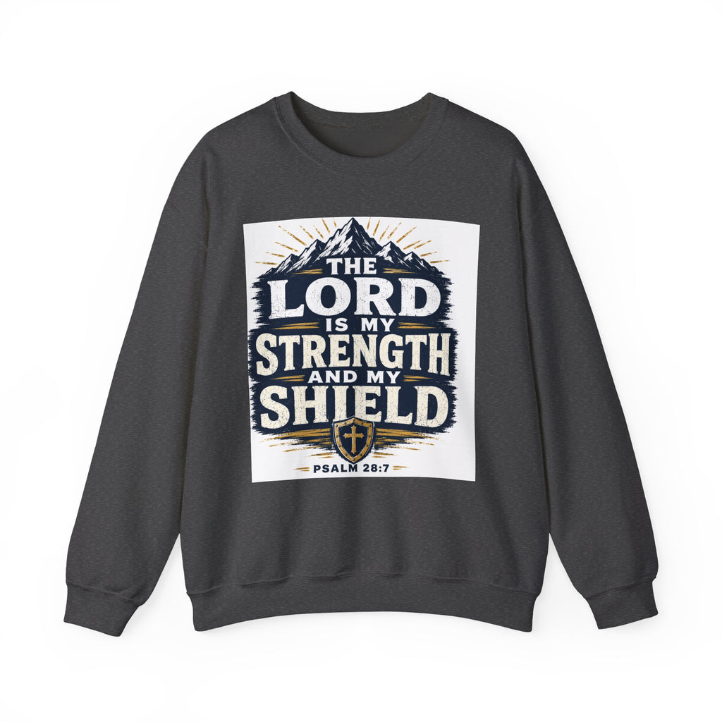 Crewneck Sweatshirt — "The Lord Is My Strength and My Shield" Psalm 28:7 Christian Pullover