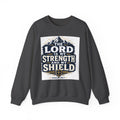 Crewneck Sweatshirt — "The Lord Is My Strength and My Shield" Psalm 28:7 Christian Pullover