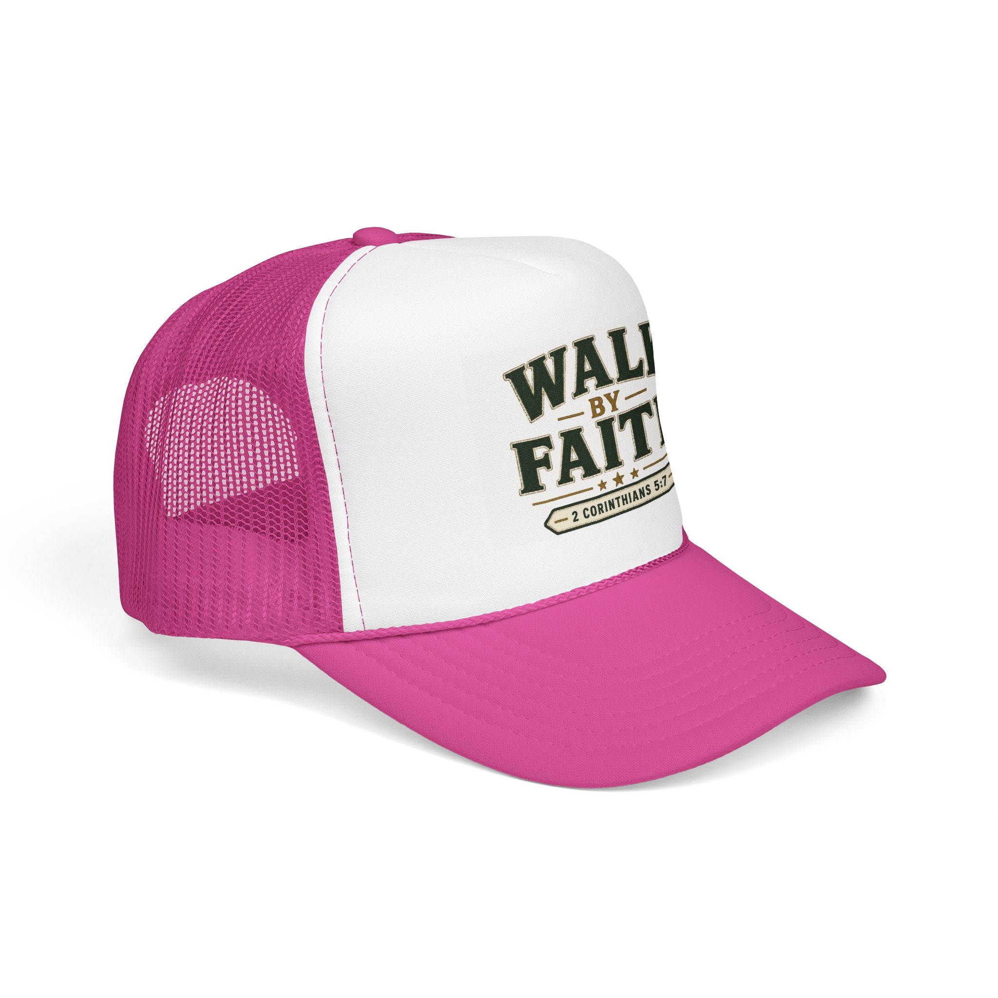 Walk By Faith Foam Trucker Hat — 2 Corinthians 5:7 Christian Cap