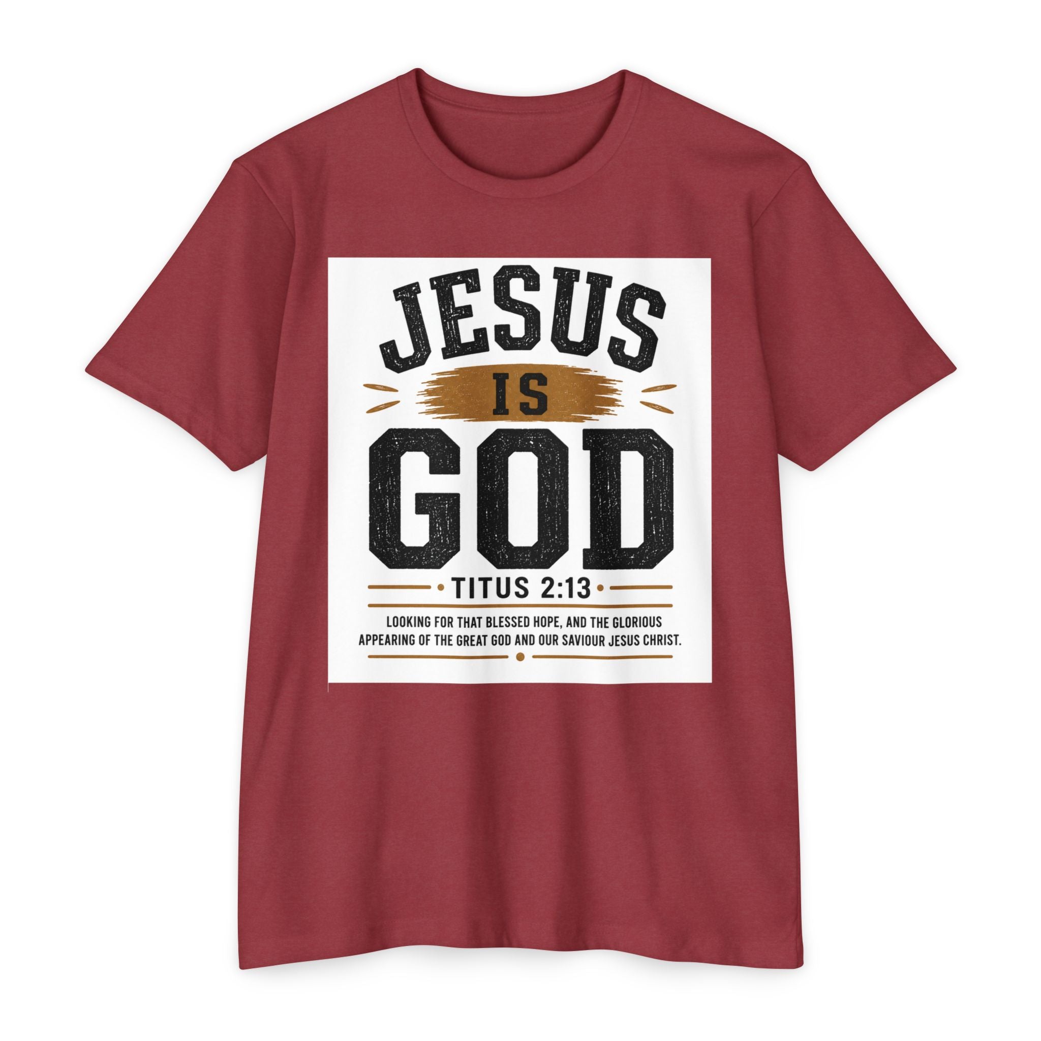 Jesus Is God T-Shirt — Titus 2:13 Christian Faith Tee