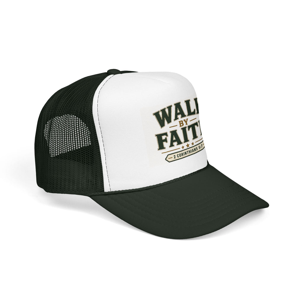Walk By Faith Foam Trucker Hat — 2 Corinthians 5:7 Christian Cap