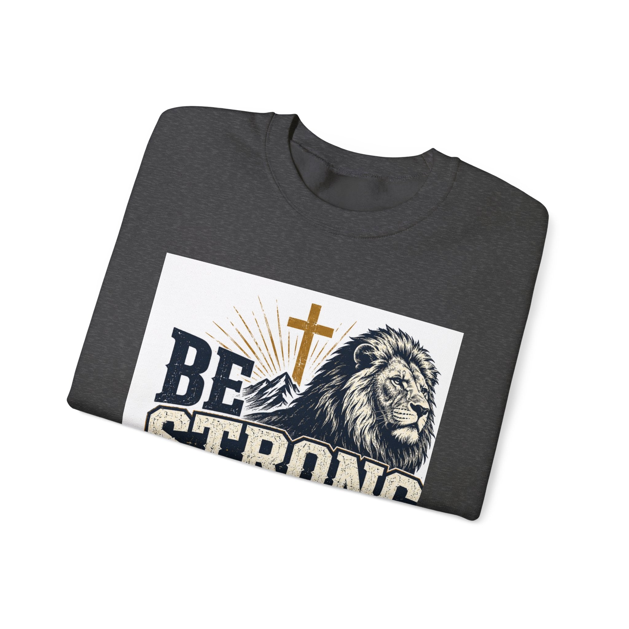 Be Strong and Courageous Crewneck Sweatshirt — Joshua 1:9 Lion & Cross Christian Pullover