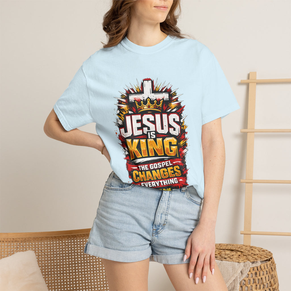 Jesus Is King T-Shirt — The Gospel Changes Everything Christian Tee