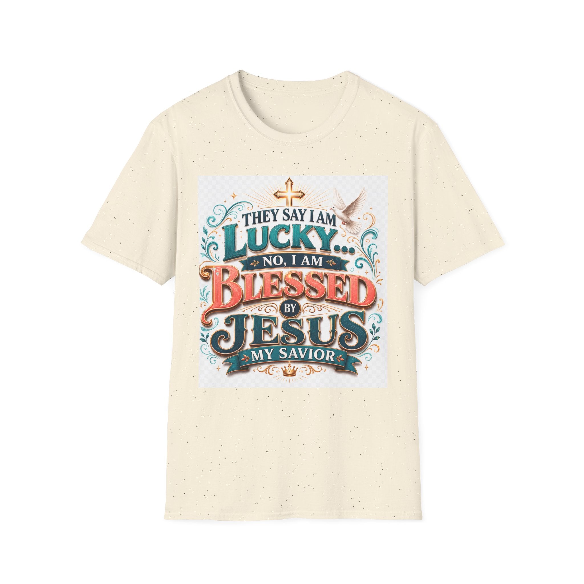 They Say I Am Lucky No, I Am Blessed T-Shirt — Christian Faith Tee