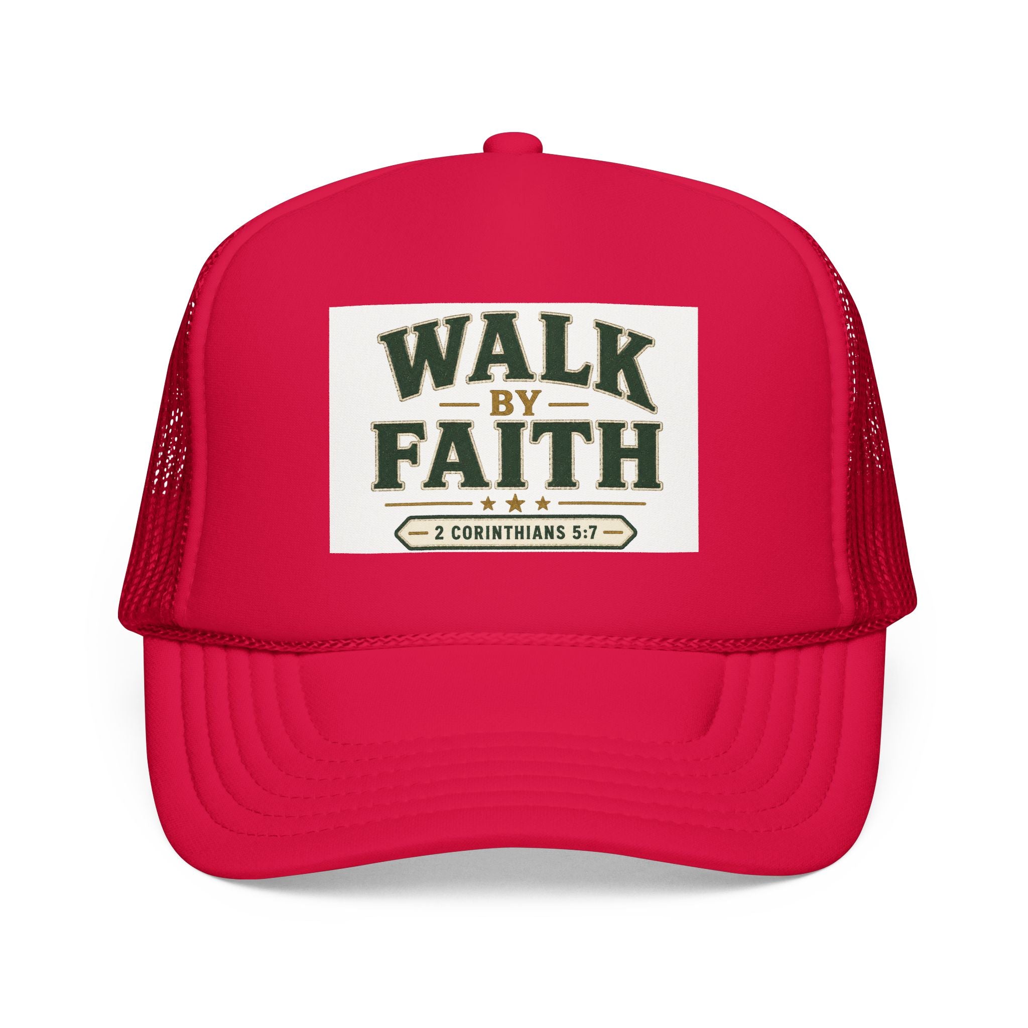 Walk By Faith Foam Trucker Hat — 2 Corinthians 5:7 Christian Cap