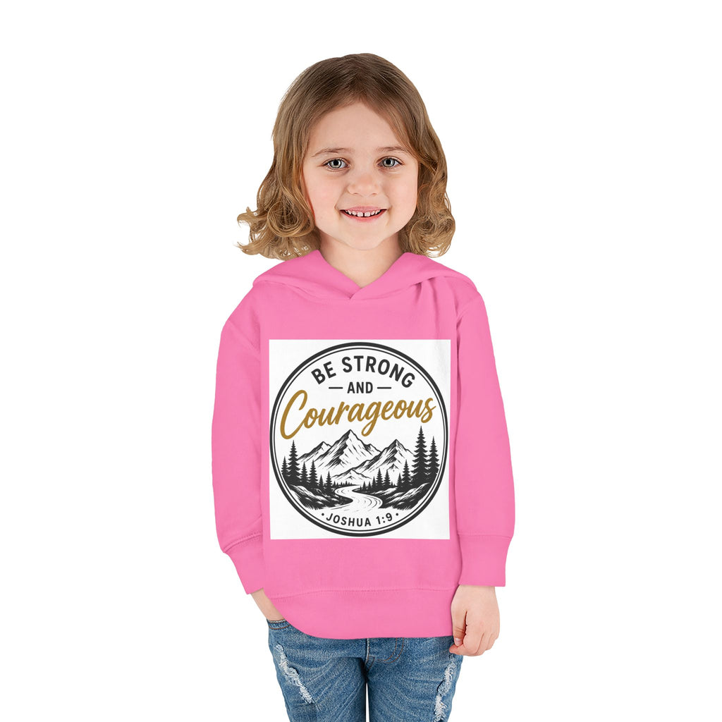 Be Strong and Courageous Toddler Hoodie — Joshua 1:9 Mountain Faith Pullover