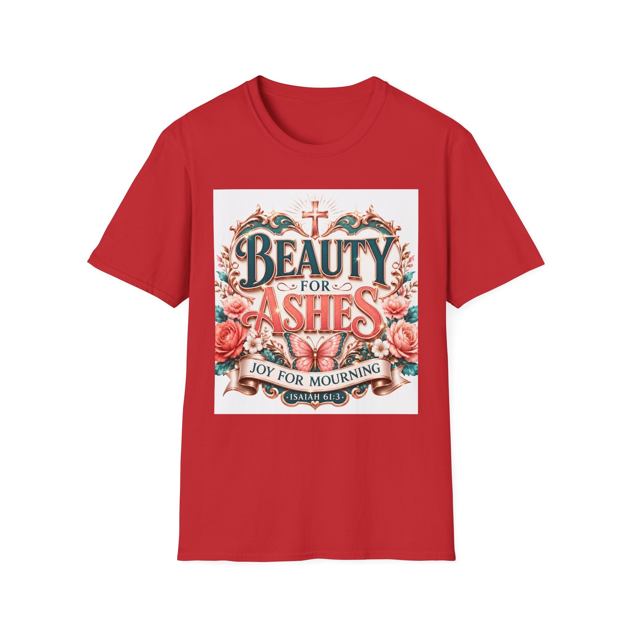 Beauty for Ashes T-Shirt — Christian Faith Floral Tee (Joy for Mourning)