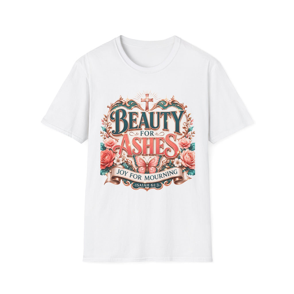 Beauty for Ashes T-Shirt — Christian Faith Floral Tee (Joy for Mourning)