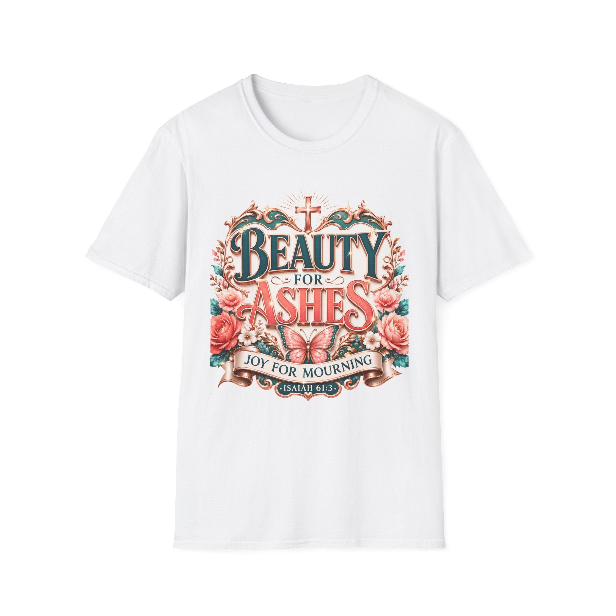 Beauty for Ashes T-Shirt — Christian Faith Floral Tee (Joy for Mourning)