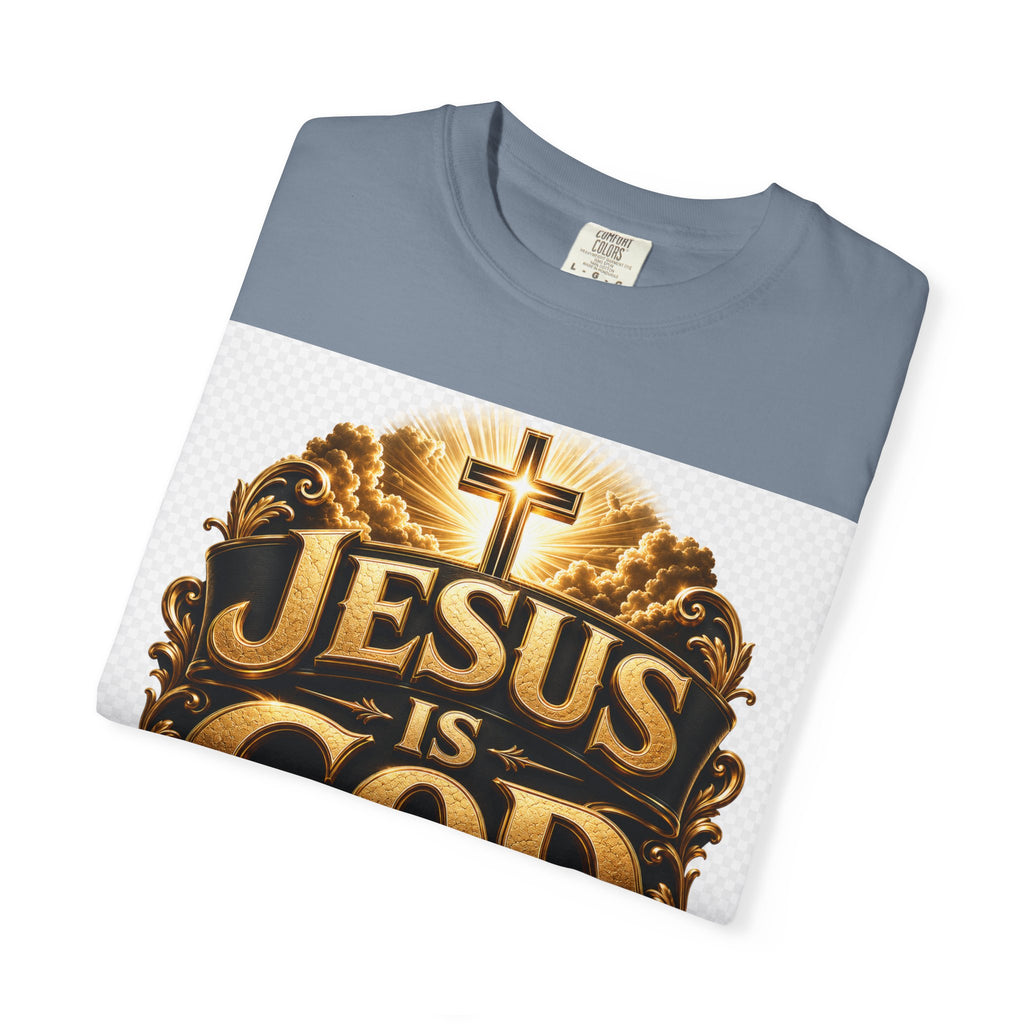 Jesus Is God T-Shirt — Bold Christian Faith Graphic Tee