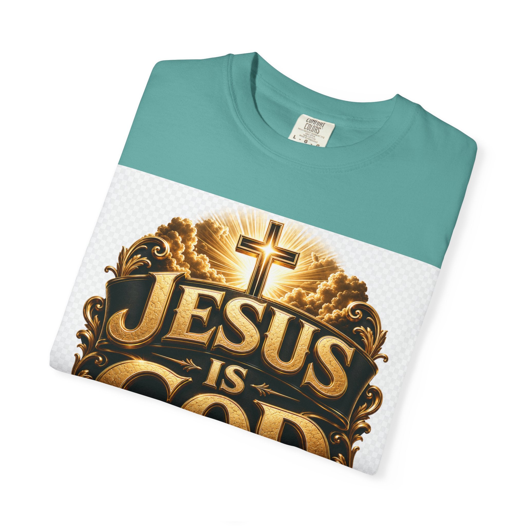 Jesus Is God T-Shirt — Bold Christian Faith Graphic Tee