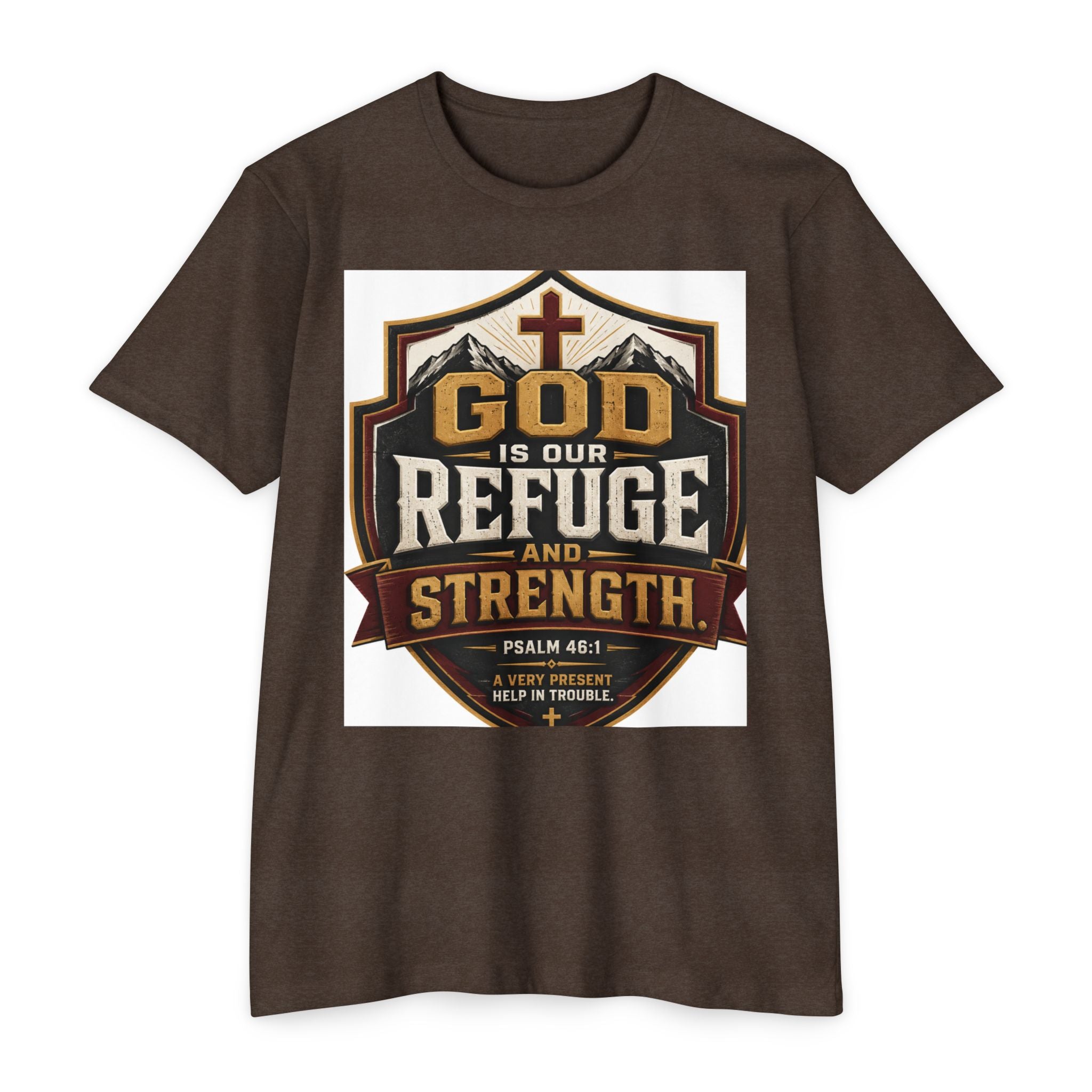 God Is Our Refuge And Strength T-Shirt — Psalm 46:1 Christian Faith Tee