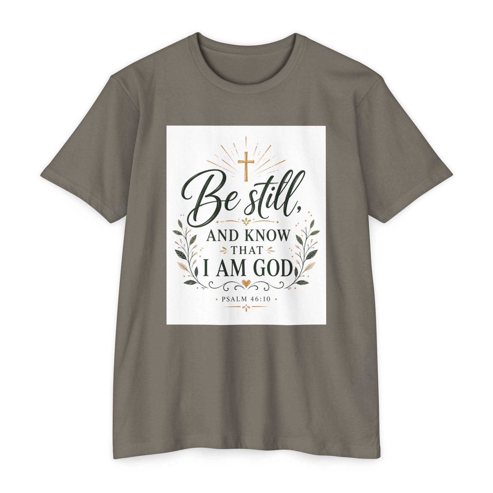 Be Still and Know I Am God T-Shirt - Psalm 46:10 Christian Faith Tee