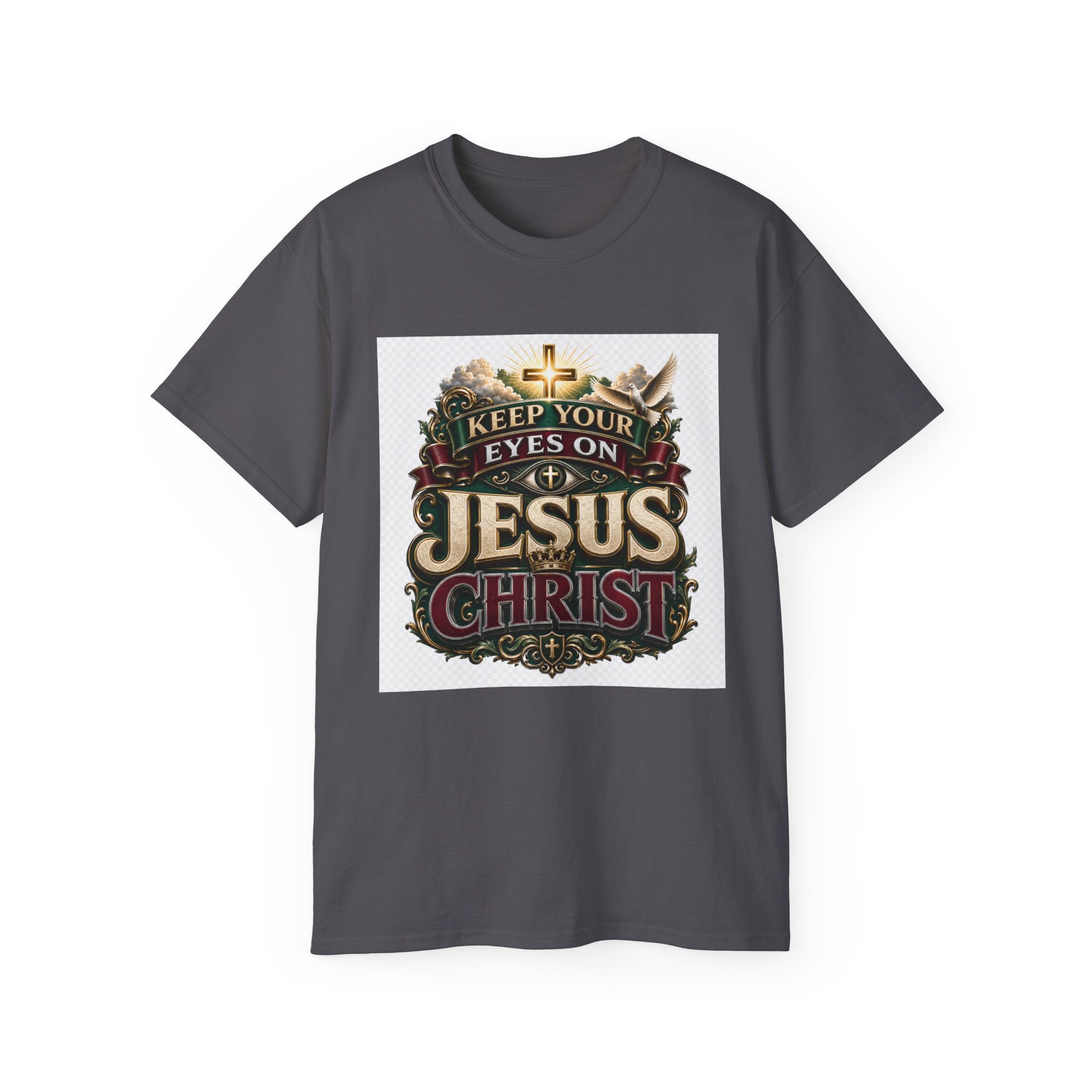 Keep Your Eyes on Jesus Christ T-Shirt — Christian Faith Graphic Tee