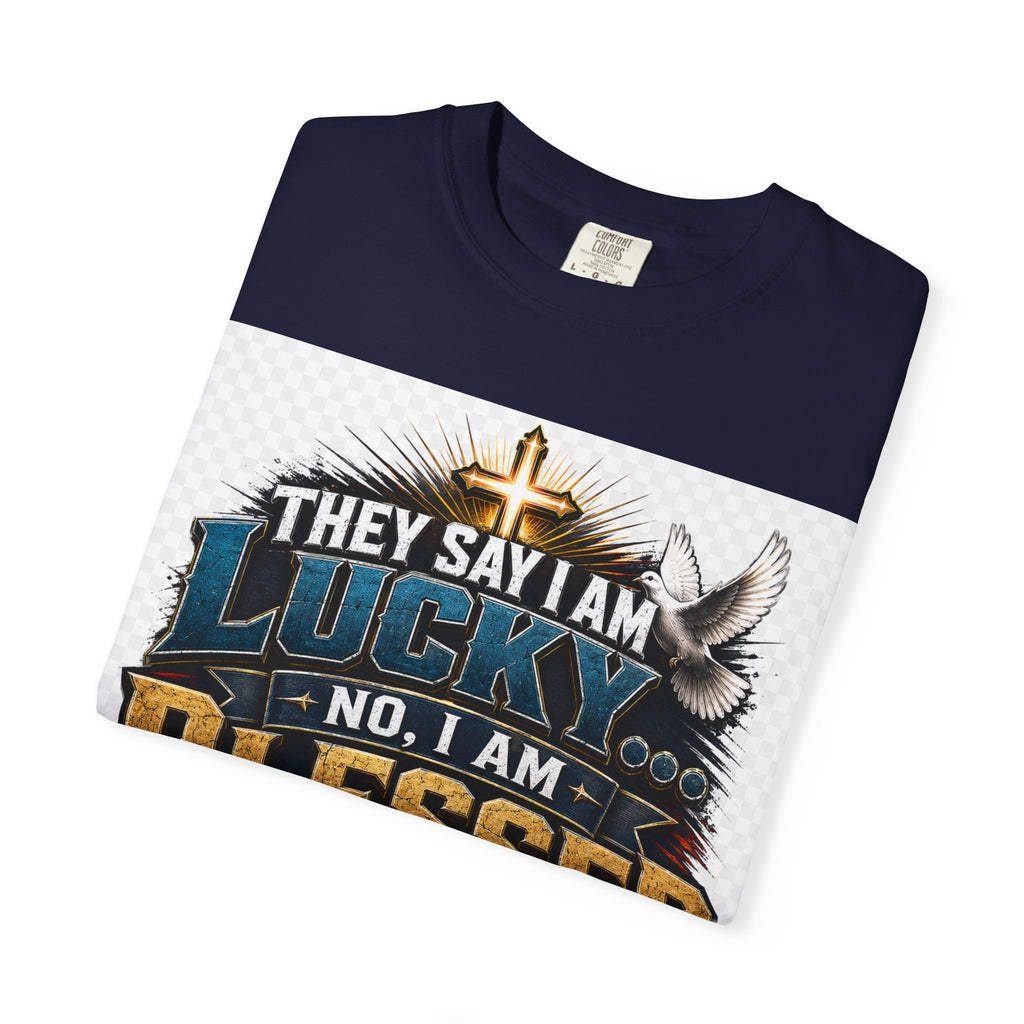Blessed by Jesus T-Shirt — “They Say I Am Lucky, No I Am Blessed by Jesus My Savior” Christian Tee