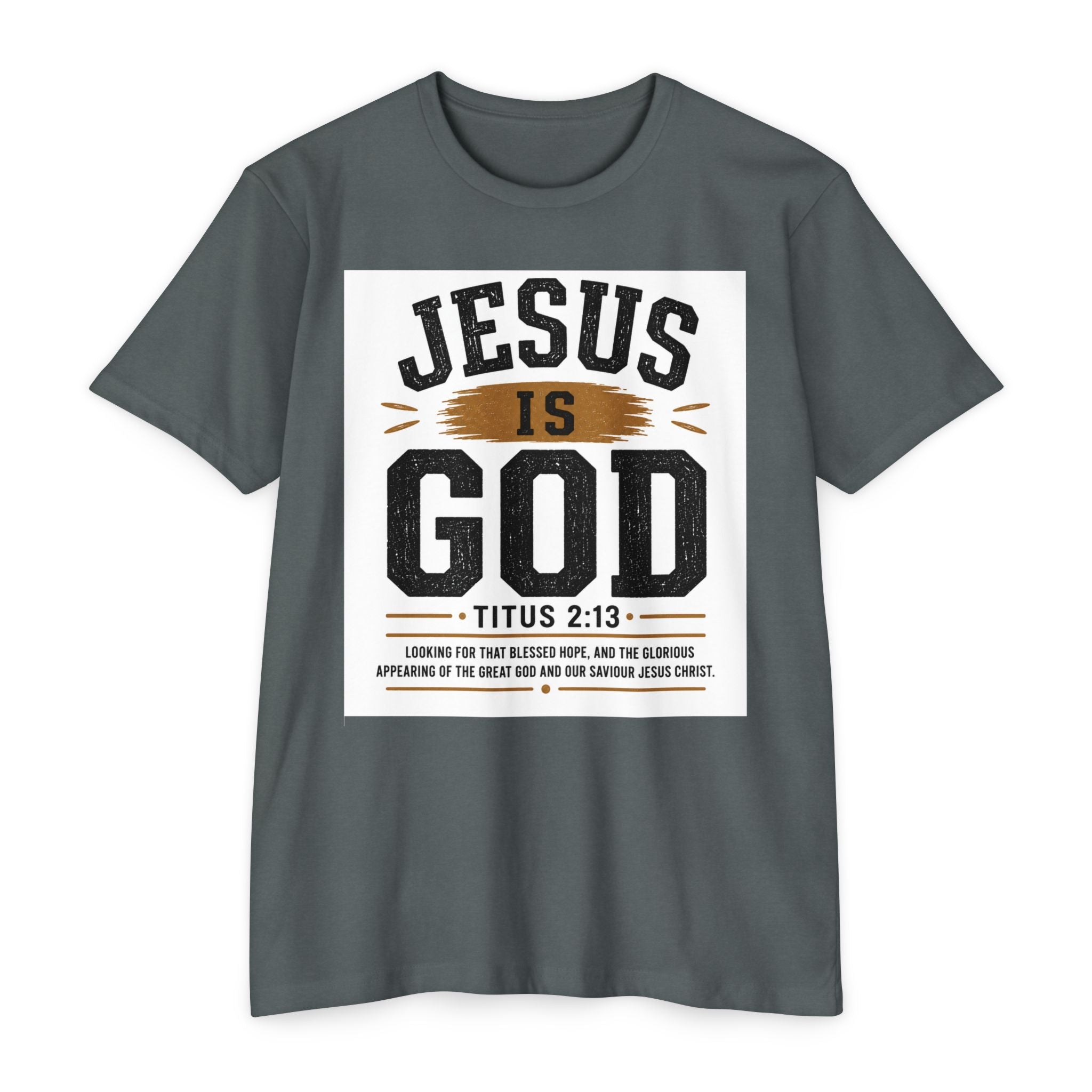Jesus Is God T-Shirt — Titus 2:13 Christian Faith Tee