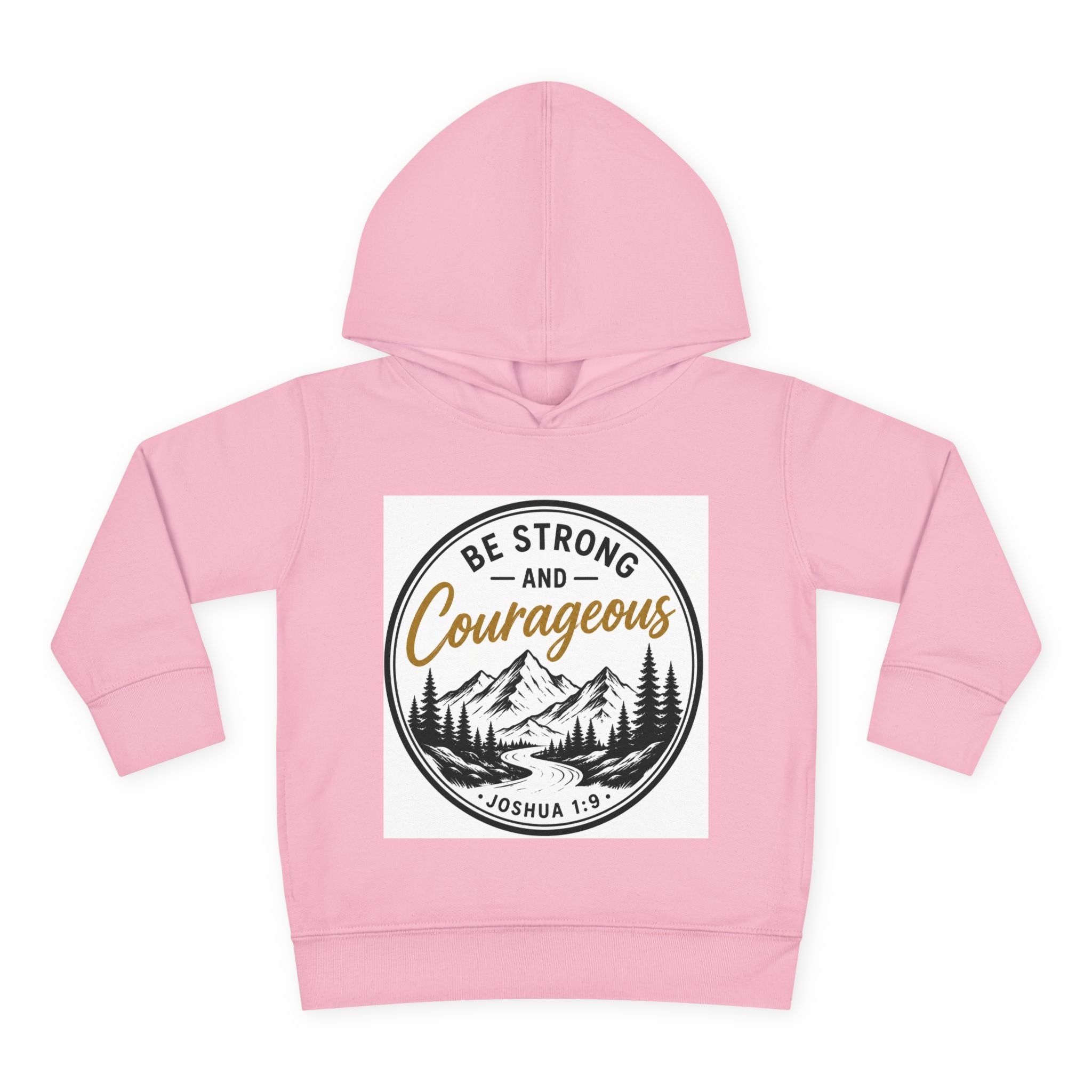 Be Strong and Courageous Toddler Hoodie — Joshua 1:9 Mountain Faith Pullover