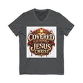 Covered by the Blood of Jesus T-Shirt — Christian Faith V-Neck Tee