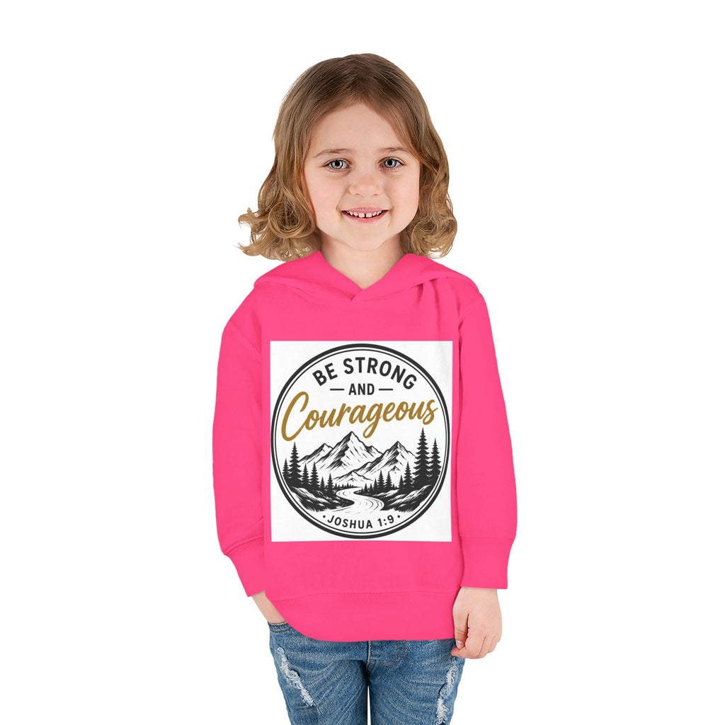 Be Strong and Courageous Toddler Hoodie — Joshua 1:9 Mountain Faith Pullover