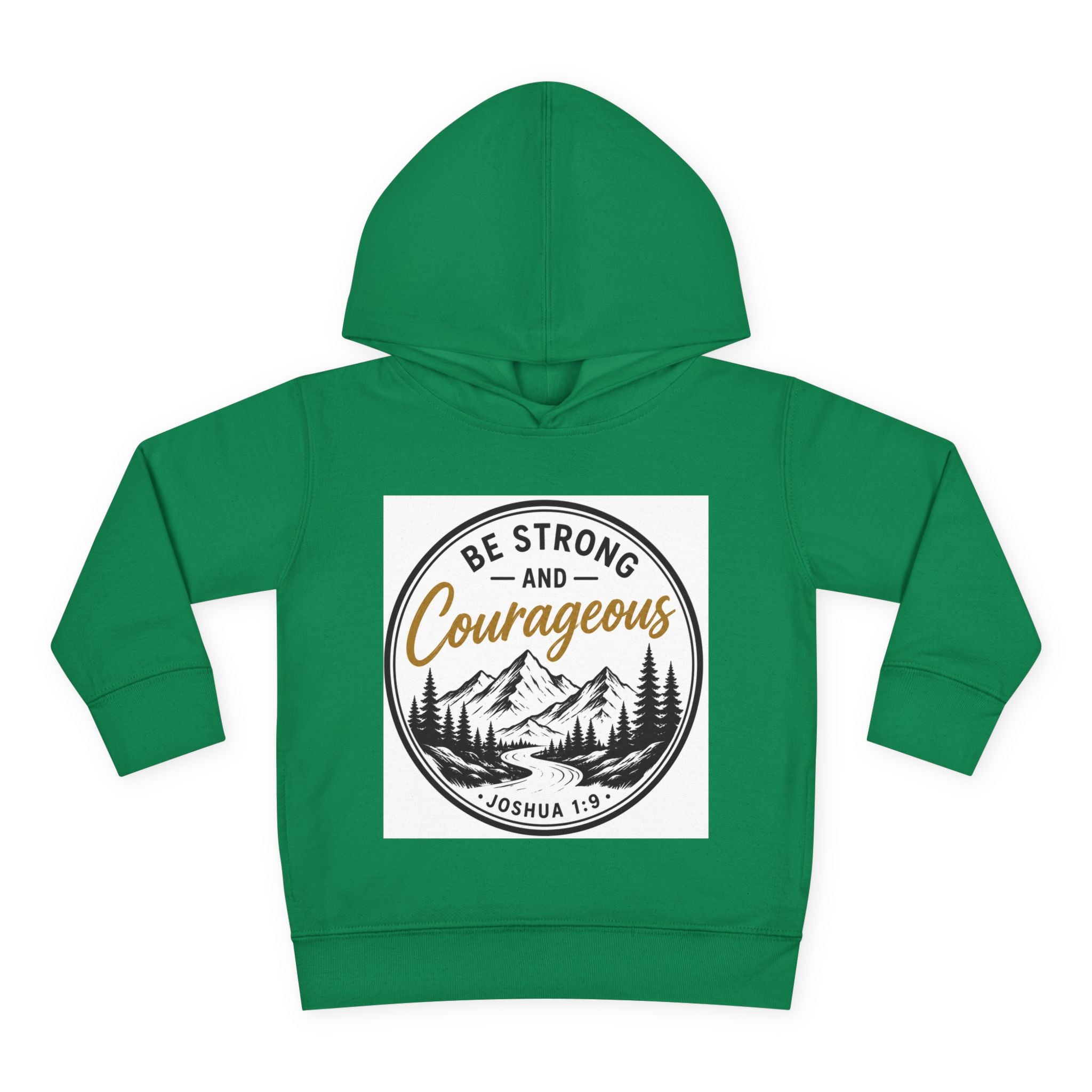 Be Strong and Courageous Toddler Hoodie — Joshua 1:9 Mountain Faith Pullover