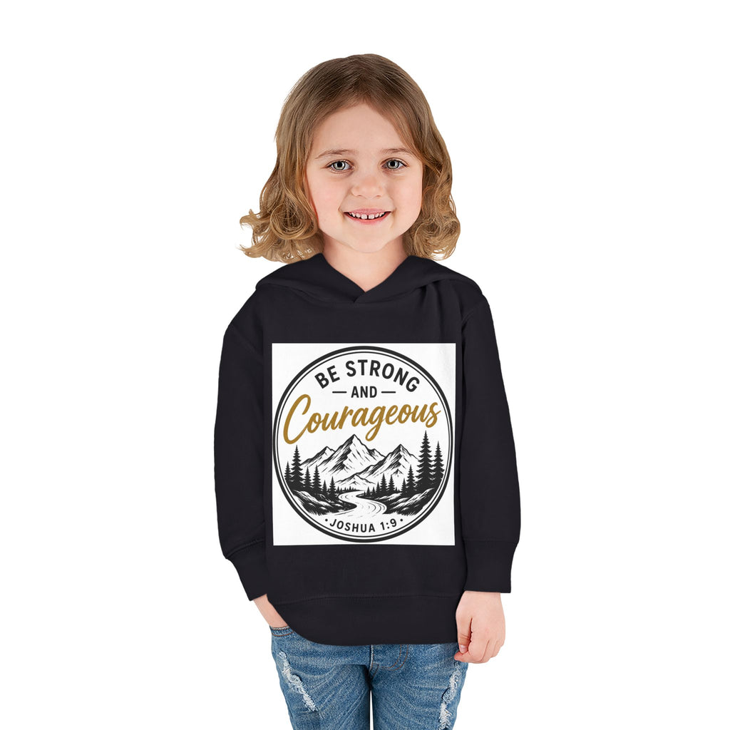 Be Strong and Courageous Toddler Hoodie — Joshua 1:9 Mountain Faith Pullover