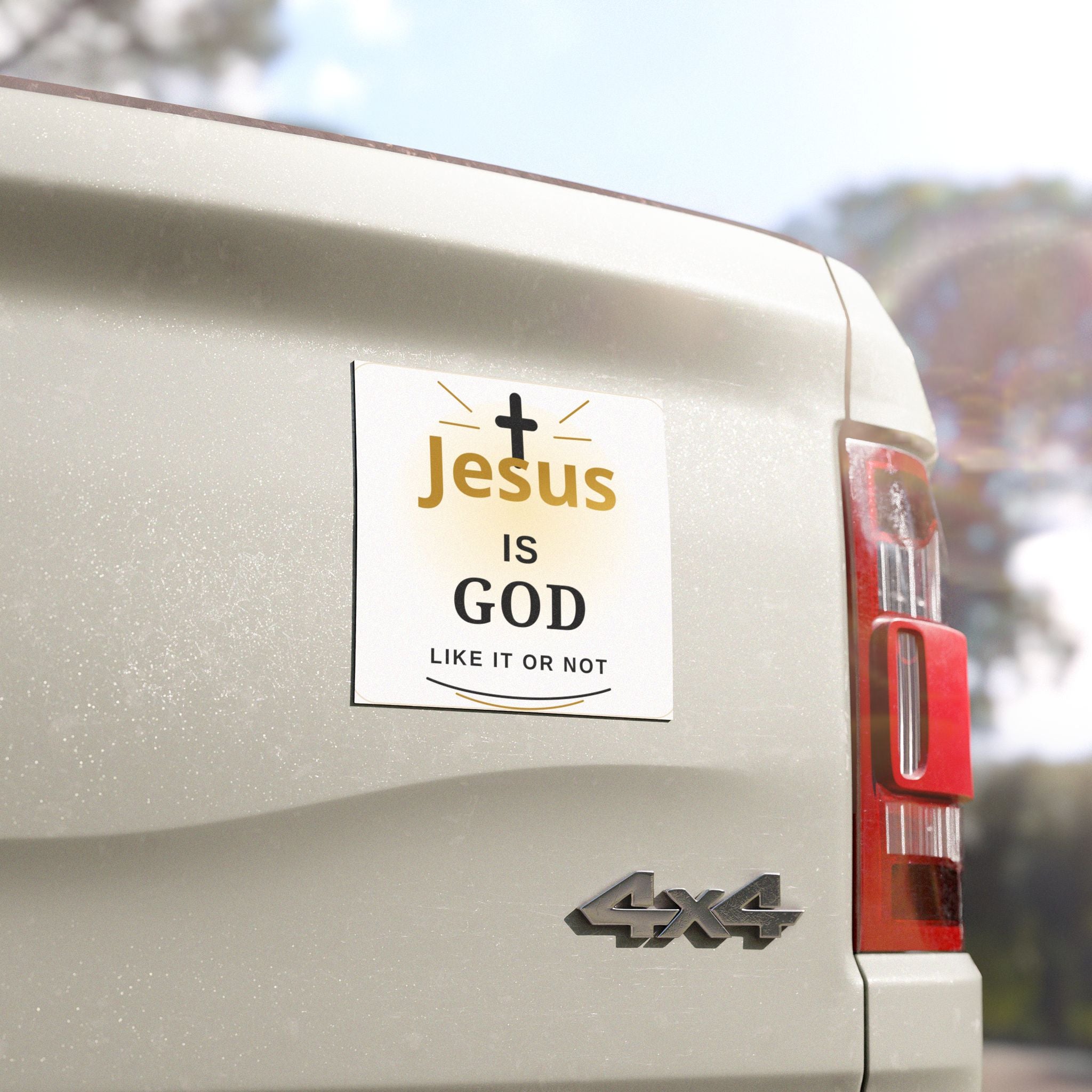 Car Magnet — "Jesus Is God Like It Or Not" Religious Vinyl Decal