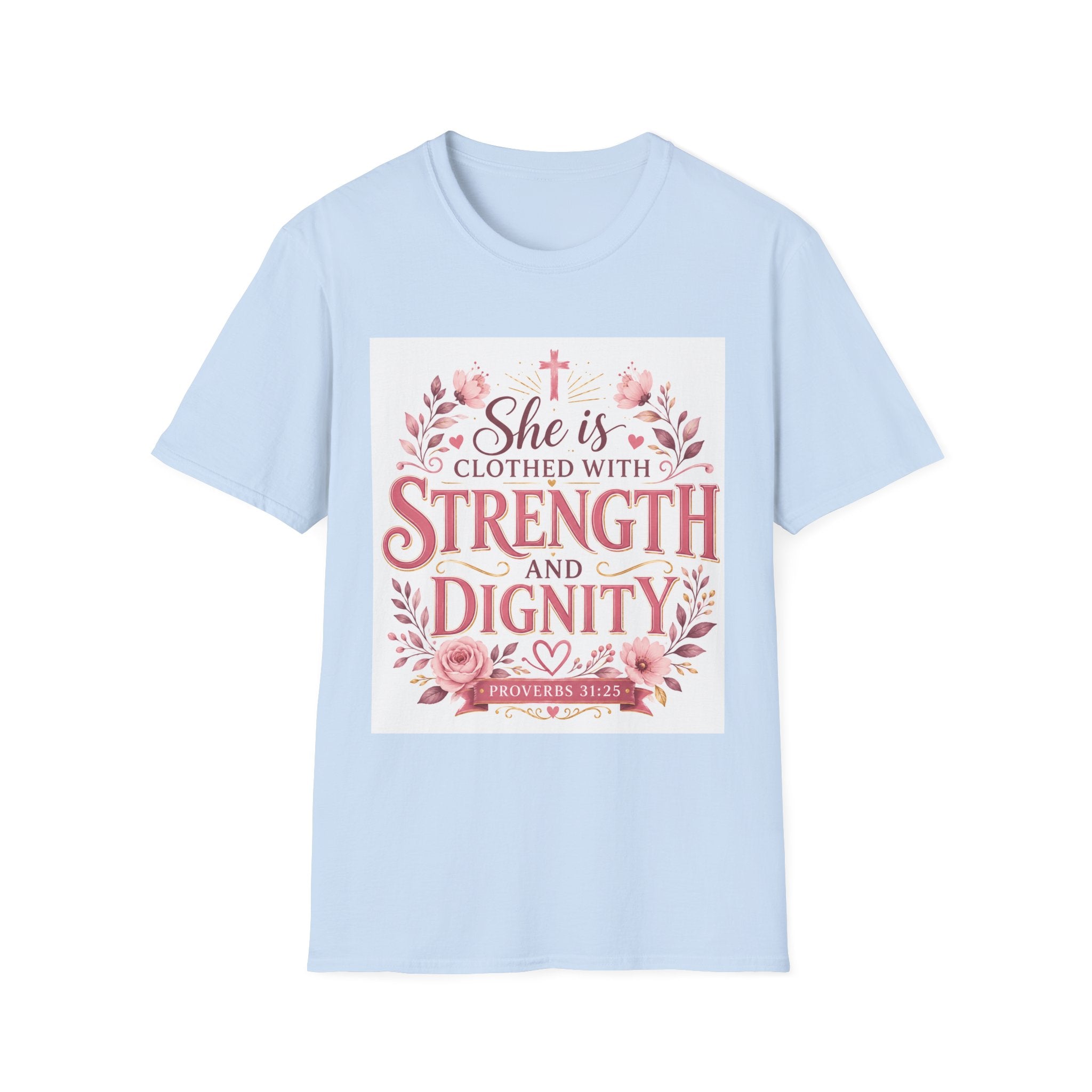 T-Shirt — "She Is Clothed With Strength and Dignity" Christian Floral Inspirational Tee