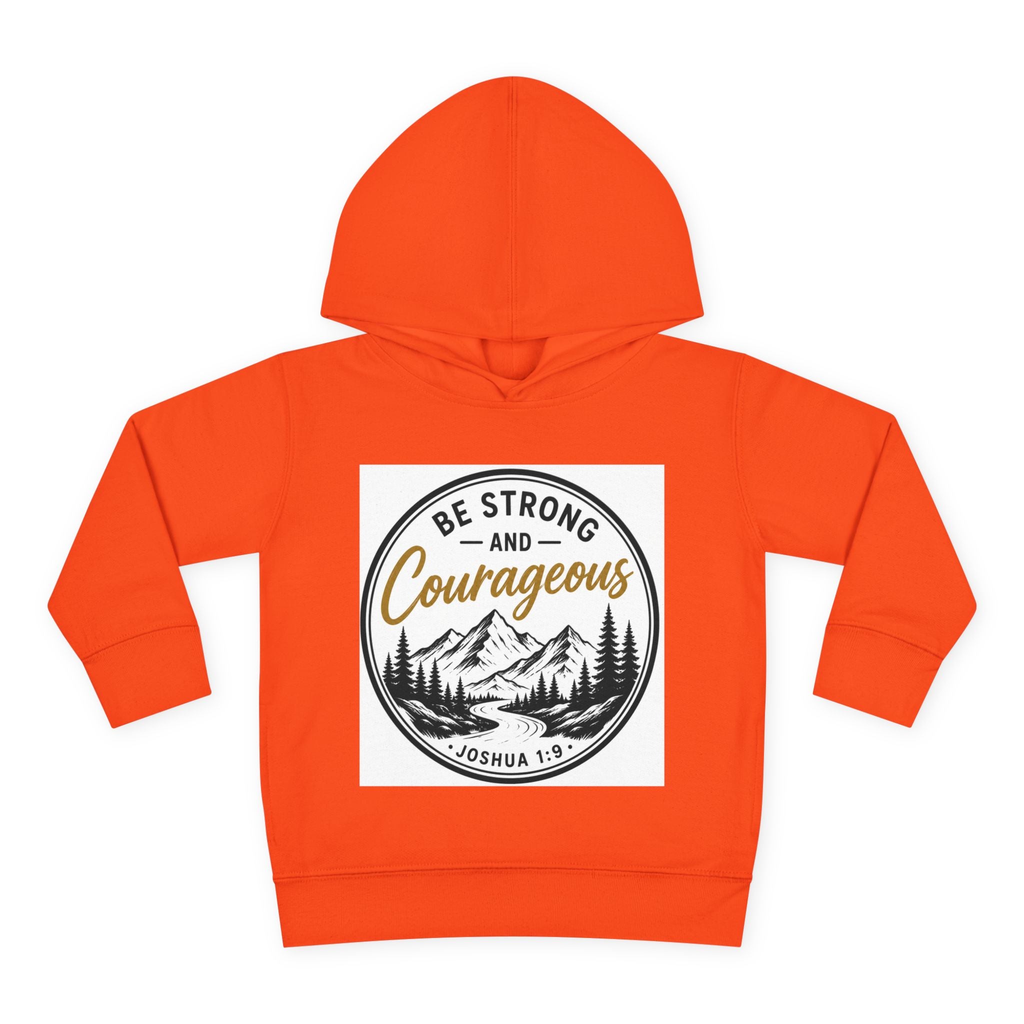Be Strong and Courageous Toddler Hoodie — Joshua 1:9 Mountain Faith Pullover