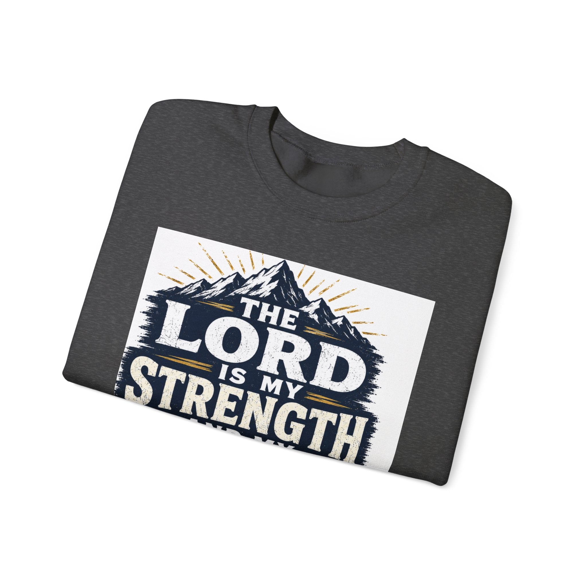 Crewneck Sweatshirt — "The Lord Is My Strength and My Shield" Psalm 28:7 Christian Pullover