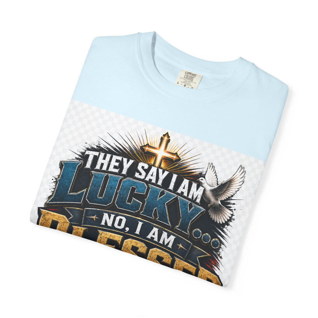 Blessed by Jesus T-Shirt — “They Say I Am Lucky, No I Am Blessed by Jesus My Savior” Christian Tee