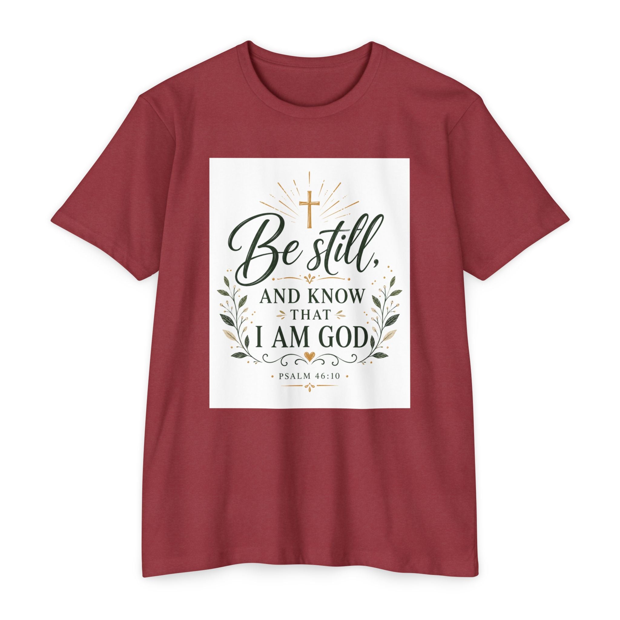 Be Still and Know I Am God T-Shirt - Psalm 46:10 Christian Faith Tee