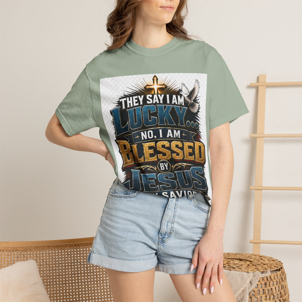 Blessed by Jesus T-Shirt — “They Say I Am Lucky, No I Am Blessed by Jesus My Savior” Christian Tee