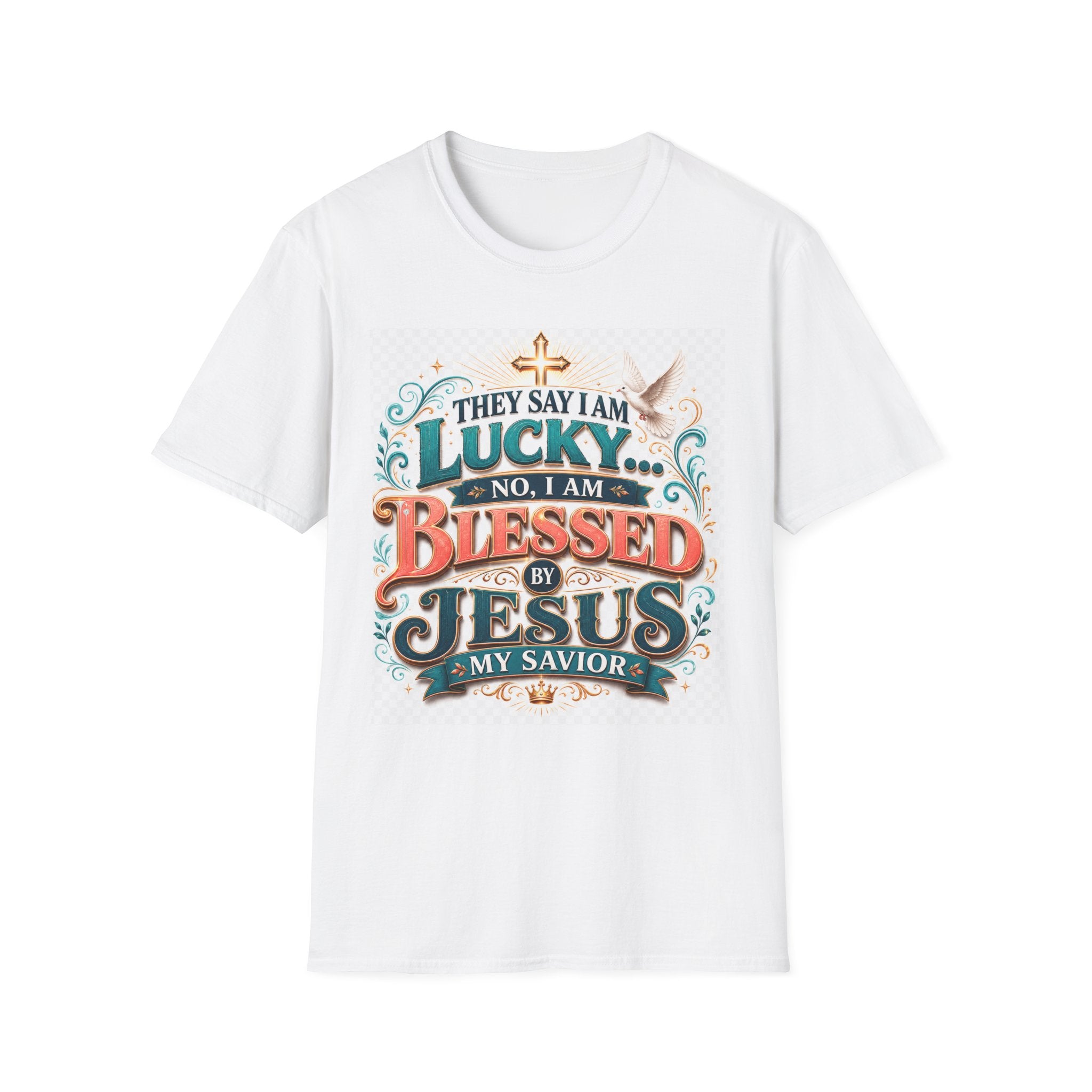 They Say I Am Lucky No, I Am Blessed T-Shirt — Christian Faith Tee