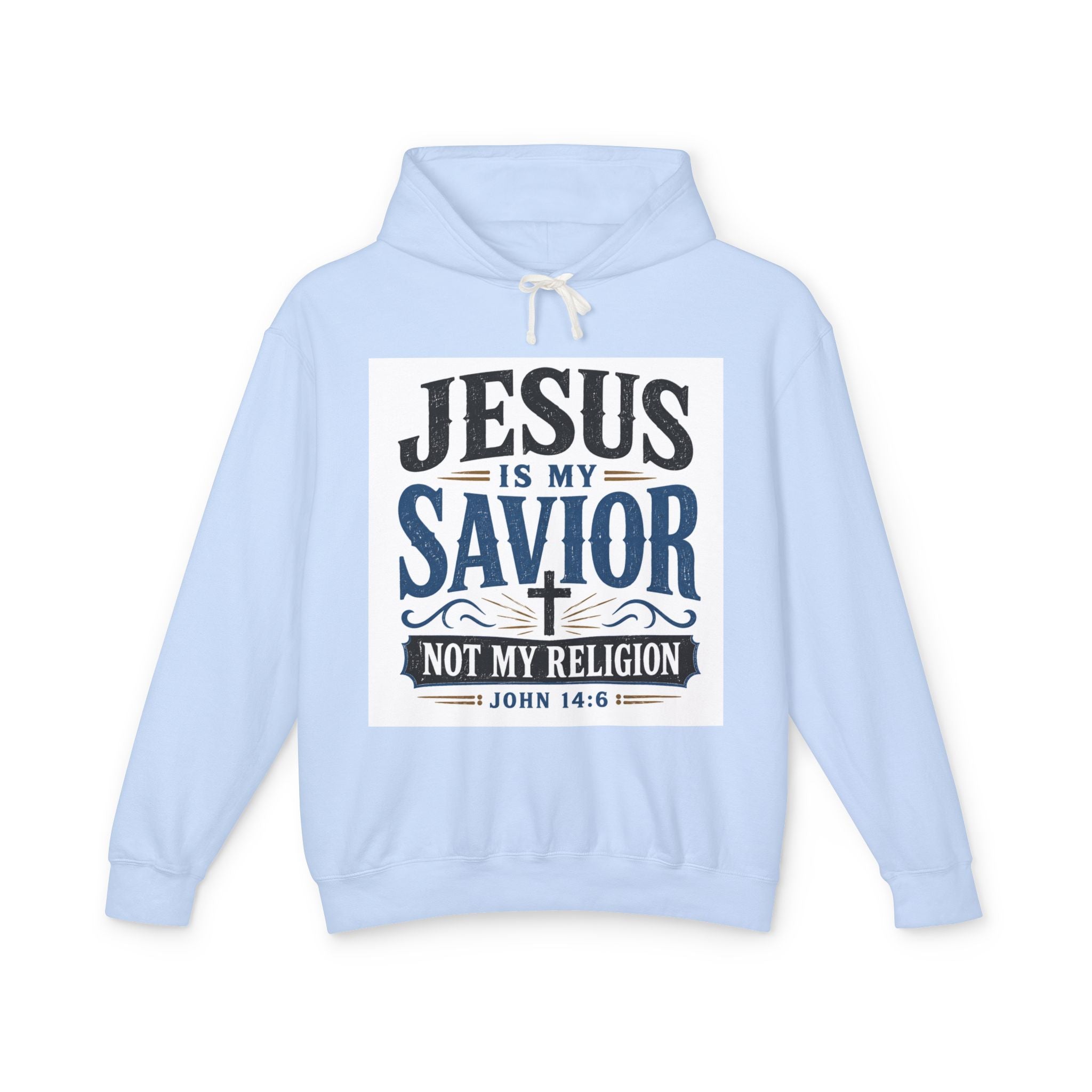 Jesus Is My Savior Hoodie — "Not My Religion" Christian Faith Sweatshirt (John 14:6)