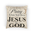 Woven Pillow — "Pray Before You Sleep, Jesus Is God" Religious Decorative Throw Pillow
