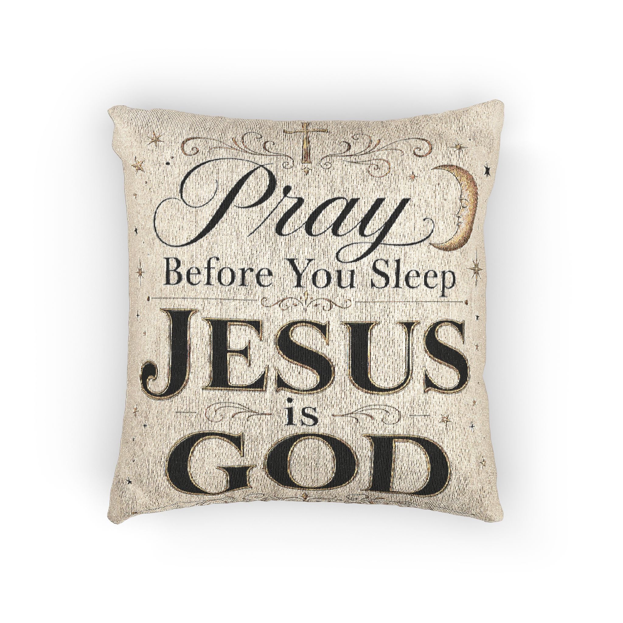 Woven Pillow — "Pray Before You Sleep, Jesus Is God" Religious Decorative Throw Pillow