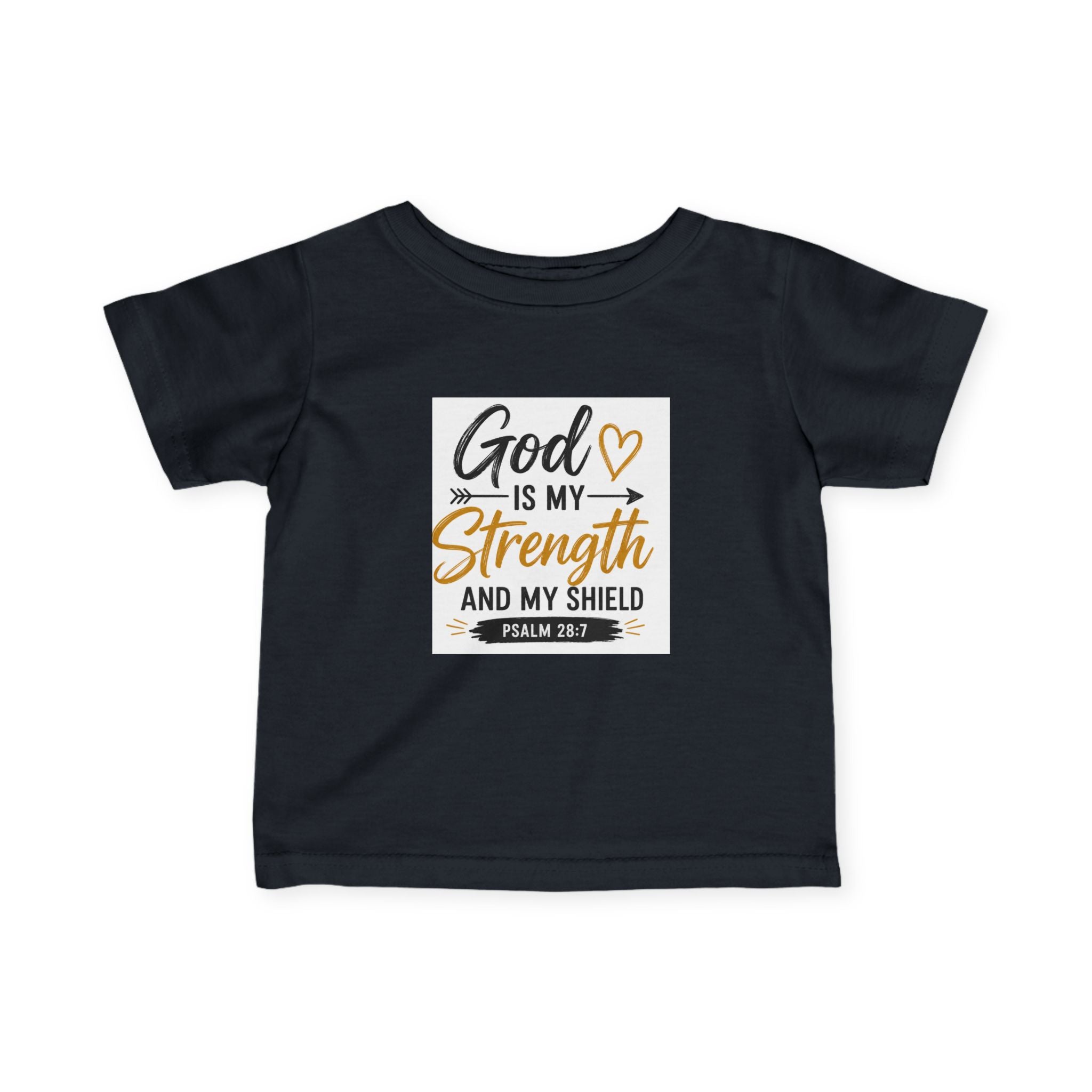 Infant Tee — "God Is My Strength and My Shield" Psalm 28:7 Baby Christian Shirt