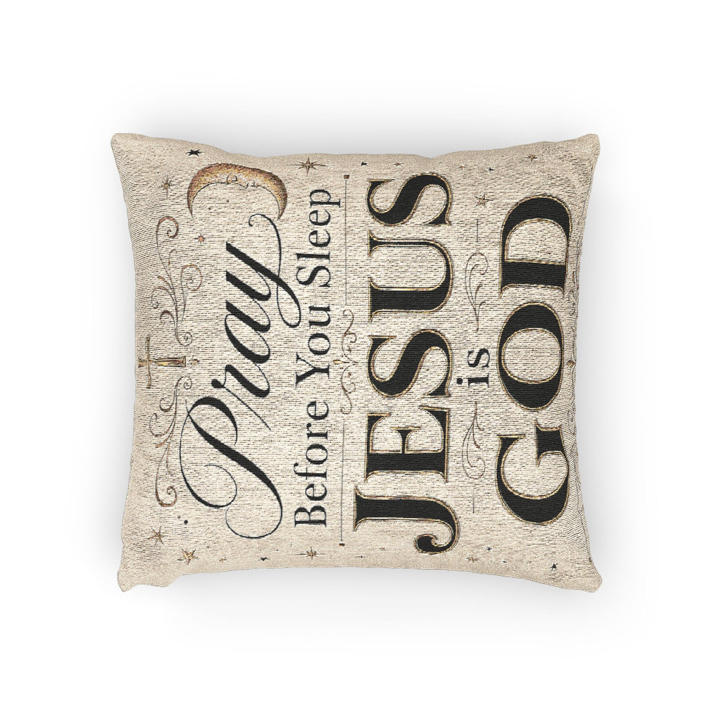 Woven Pillow — "Pray Before You Sleep, Jesus Is God" Religious Decorative Throw Pillow