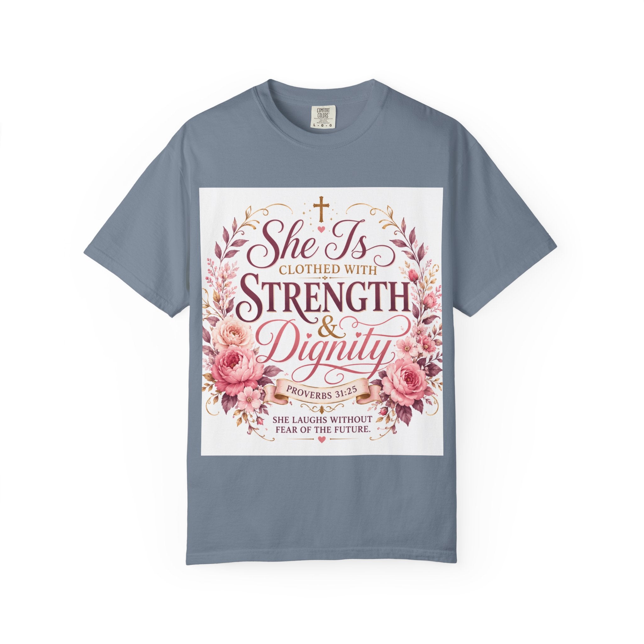 She Is Clothed With Strength & Dignity T-Shirt — Proverbs 31 Floral Christian Tee